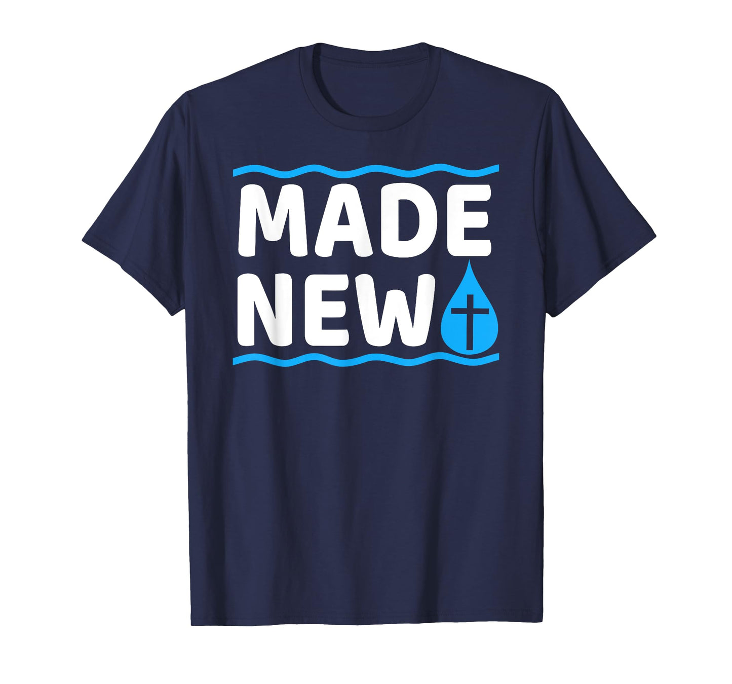 Made New Baptism T-Shirt