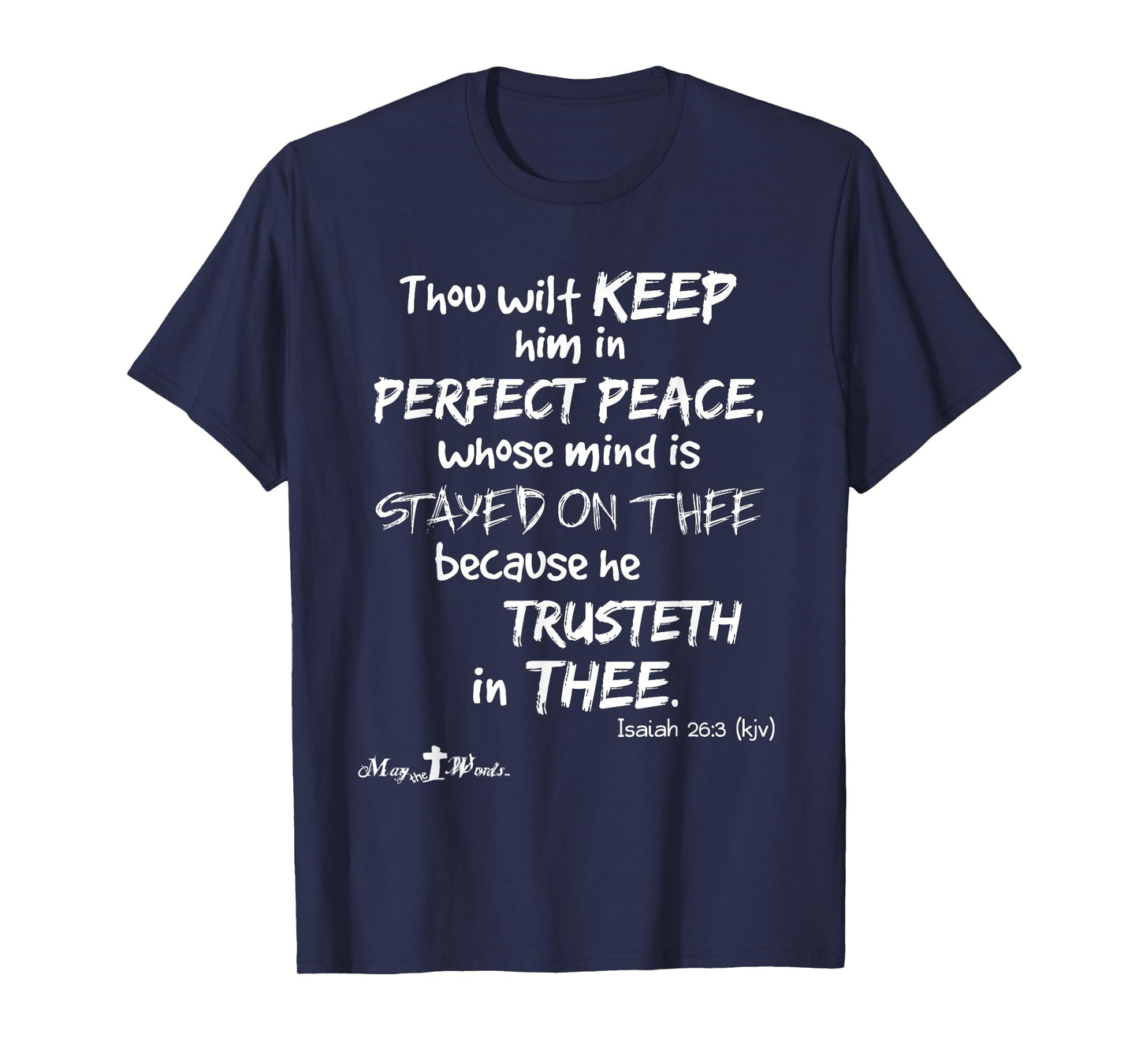 Thou wilt keep [him] in perfect peace... Isaiah 26:3 Hope T-Shirt