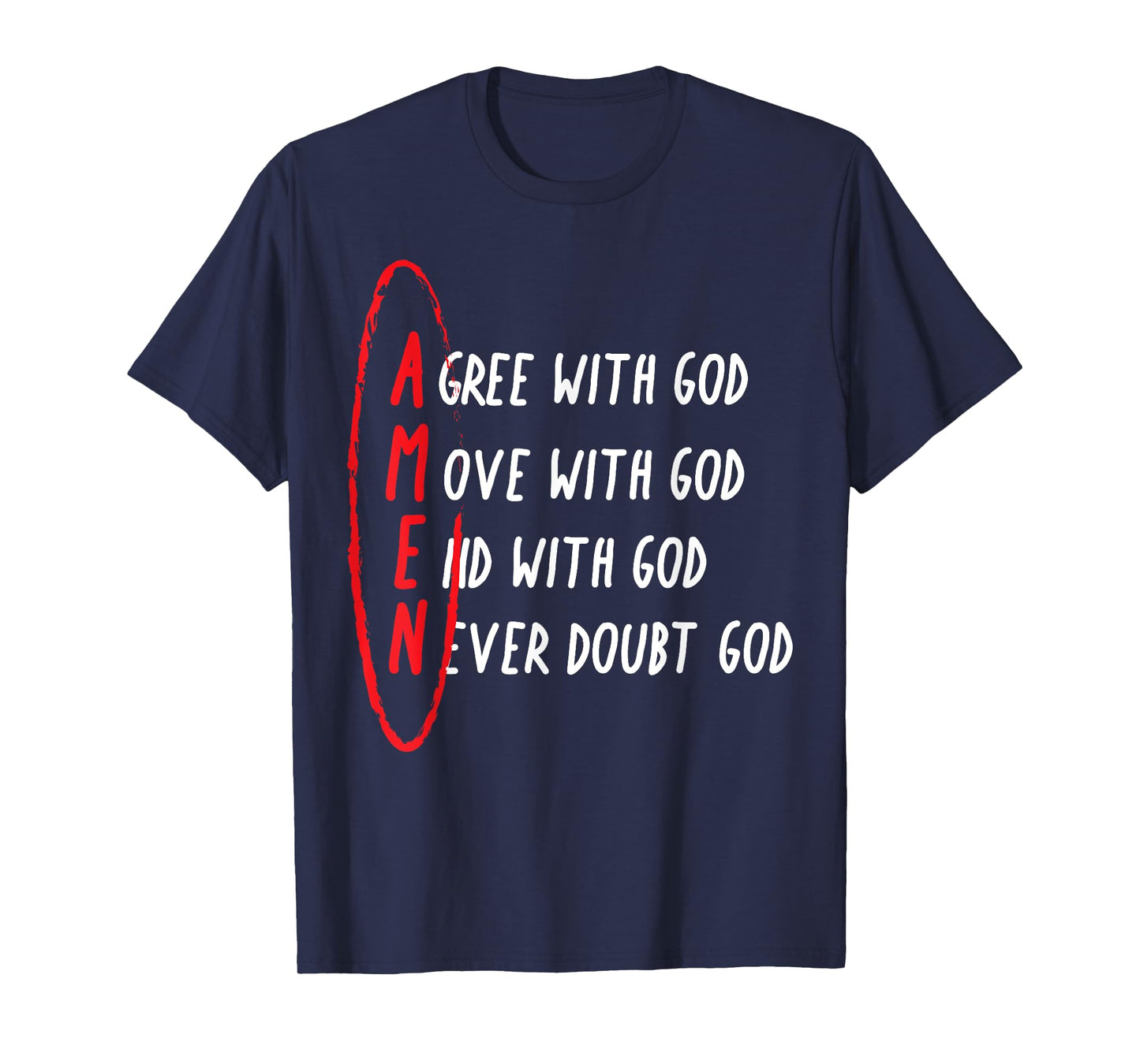 Amen Agree With God Move With God End With God T-Shirt