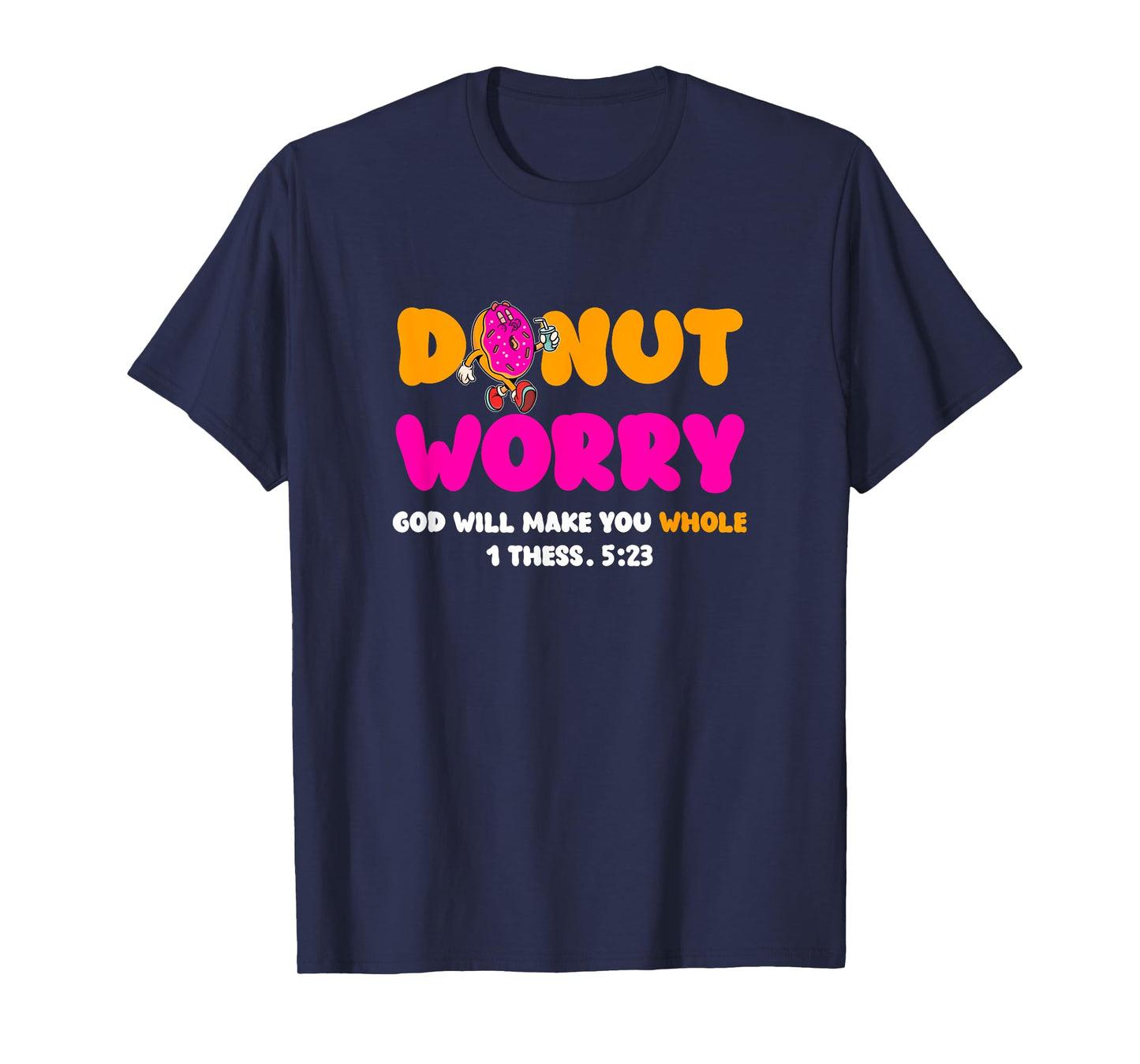 Donut Worry God Will Make You Whole Christian Donut Lover T-Shirt