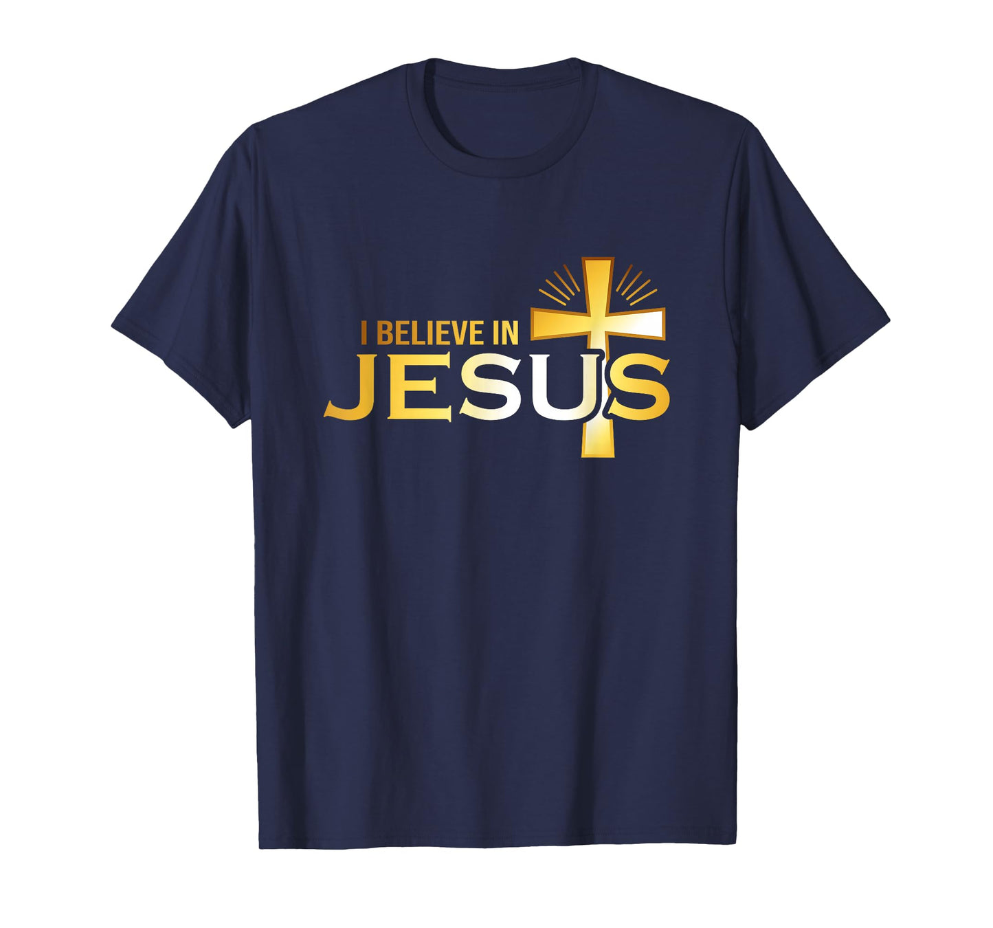 I Believe in Jesus - Christian Gift T-Shirt