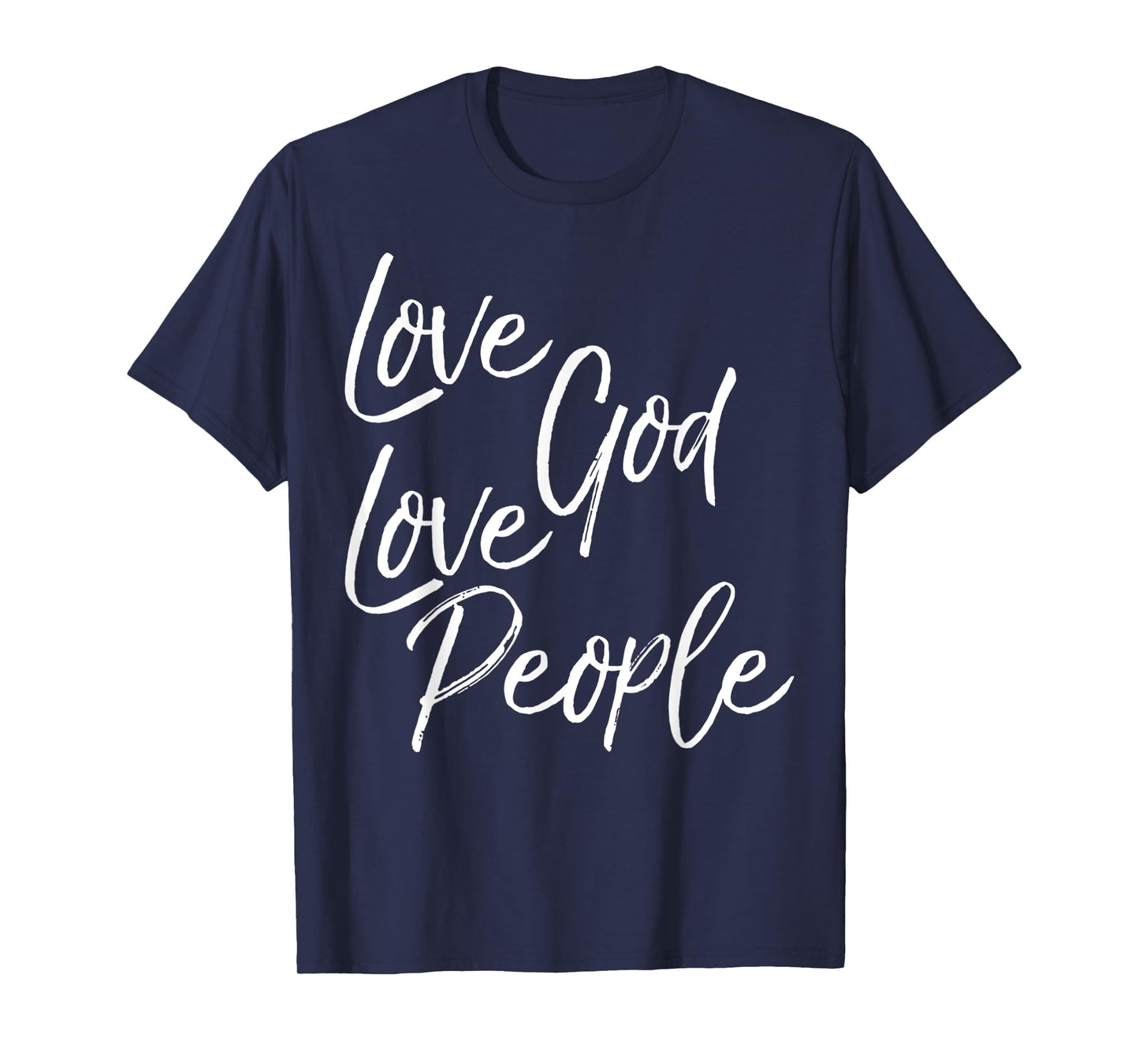 Funny Love God Love People Jesus Faith Christian Bible Verse T-Shirt