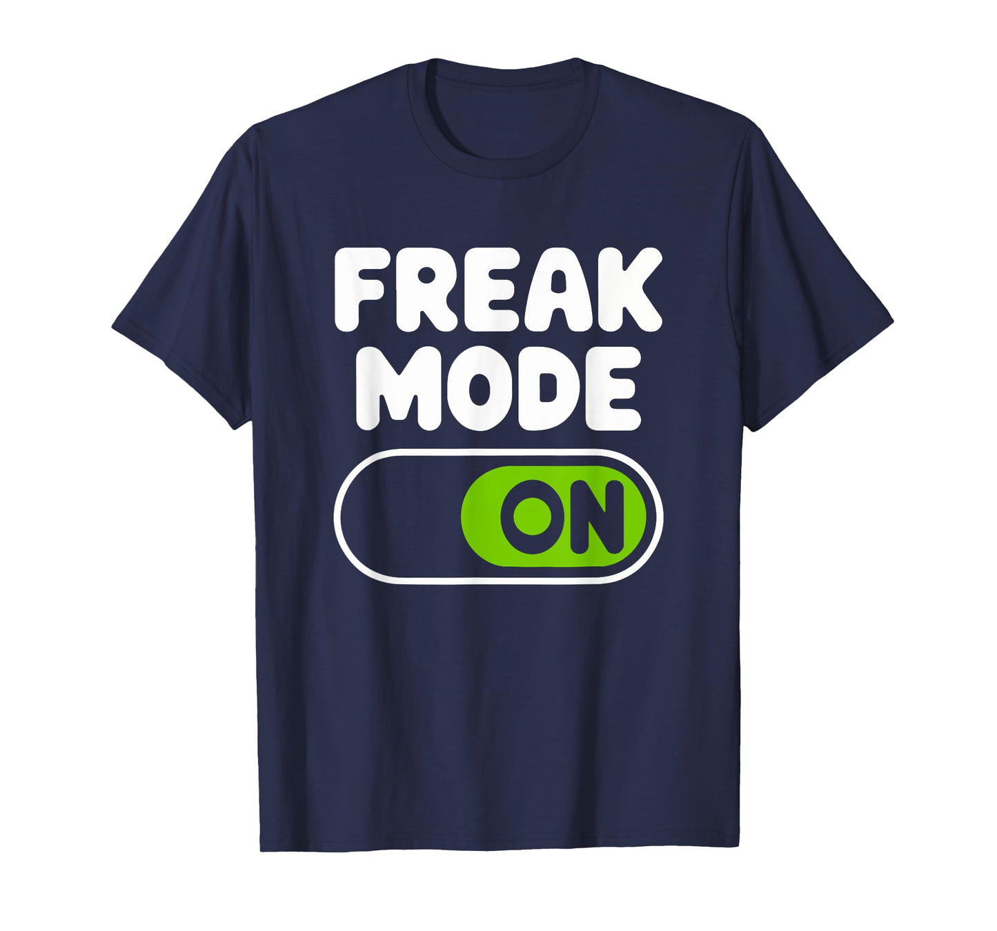 Freak Mode On T-Shirt
