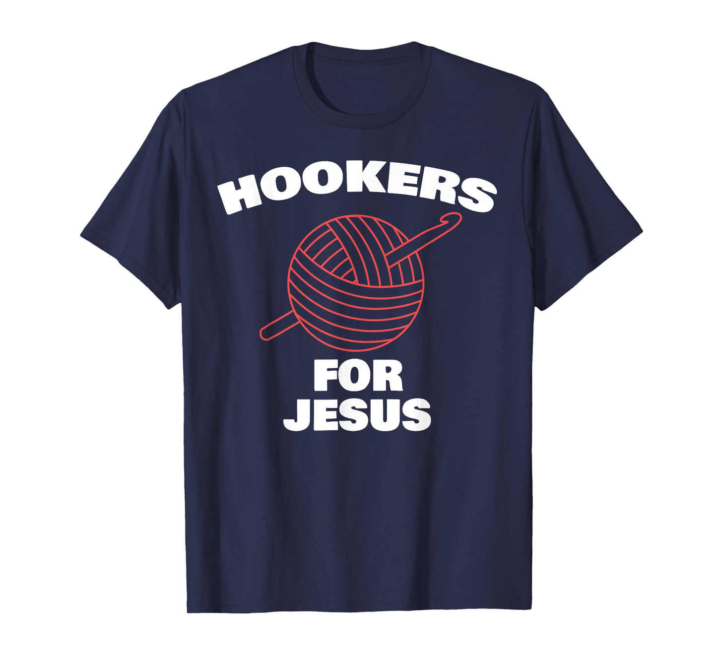 Funny Hookers For Jesus Crochet Designer T-Shirt