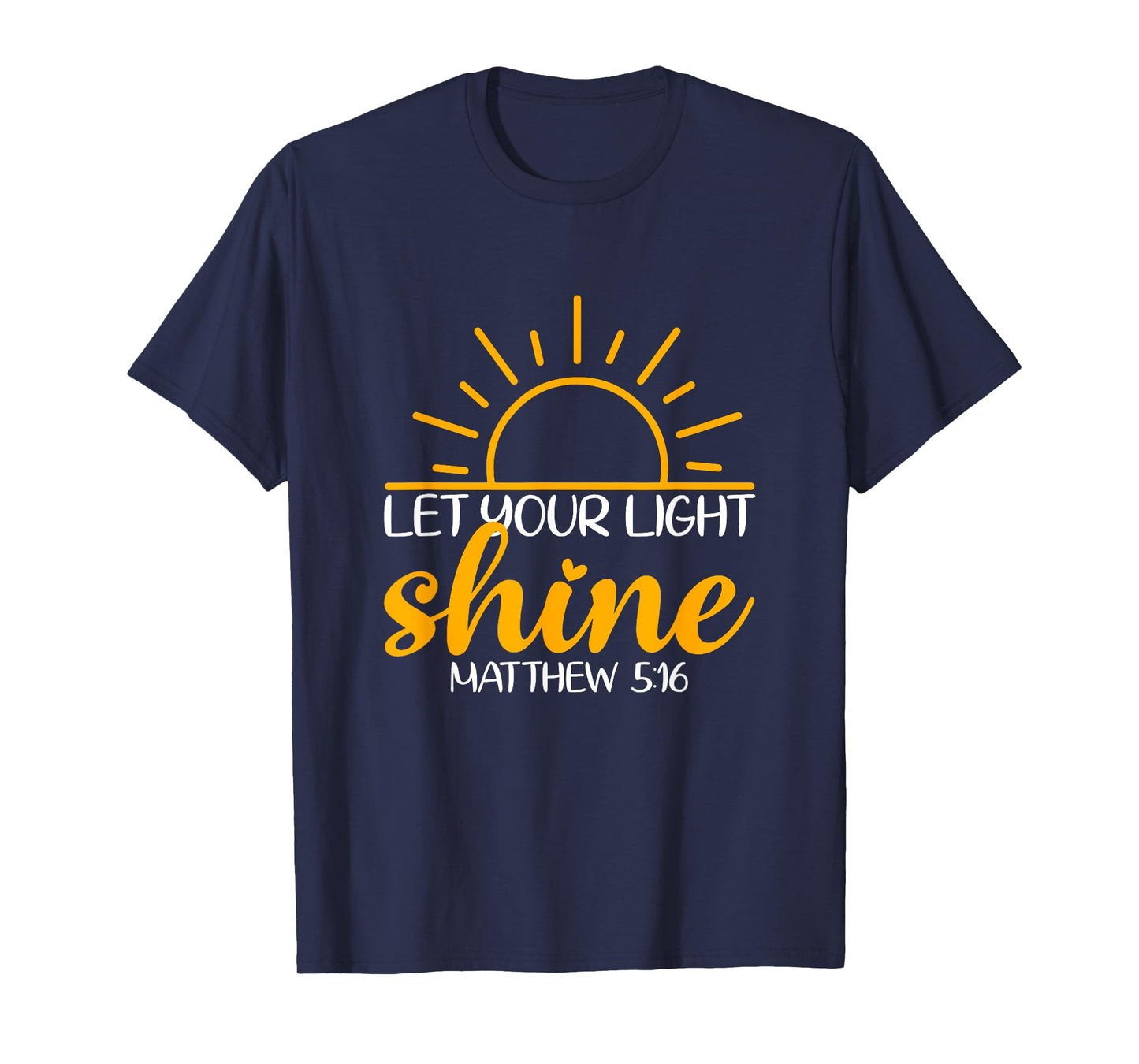 Let Your Light Shine Bible Verse God Faith Jesus T-Shirt