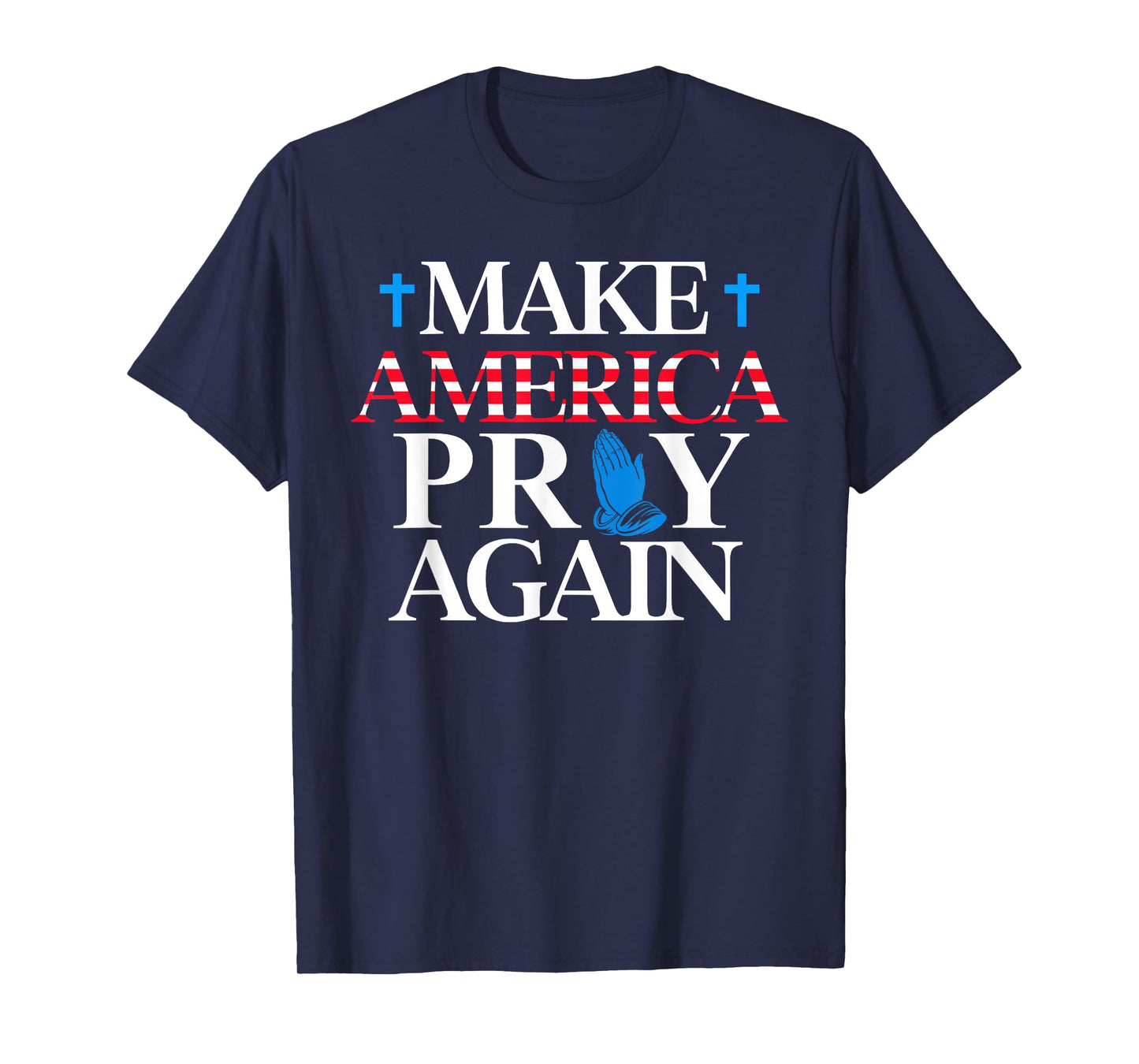 Make America Pray Again Christian T-Shirt
