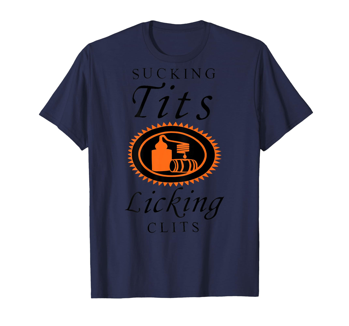 (Back) Sucking Tits Licking Clitss Funny Adult Joke Saying T-Shirt