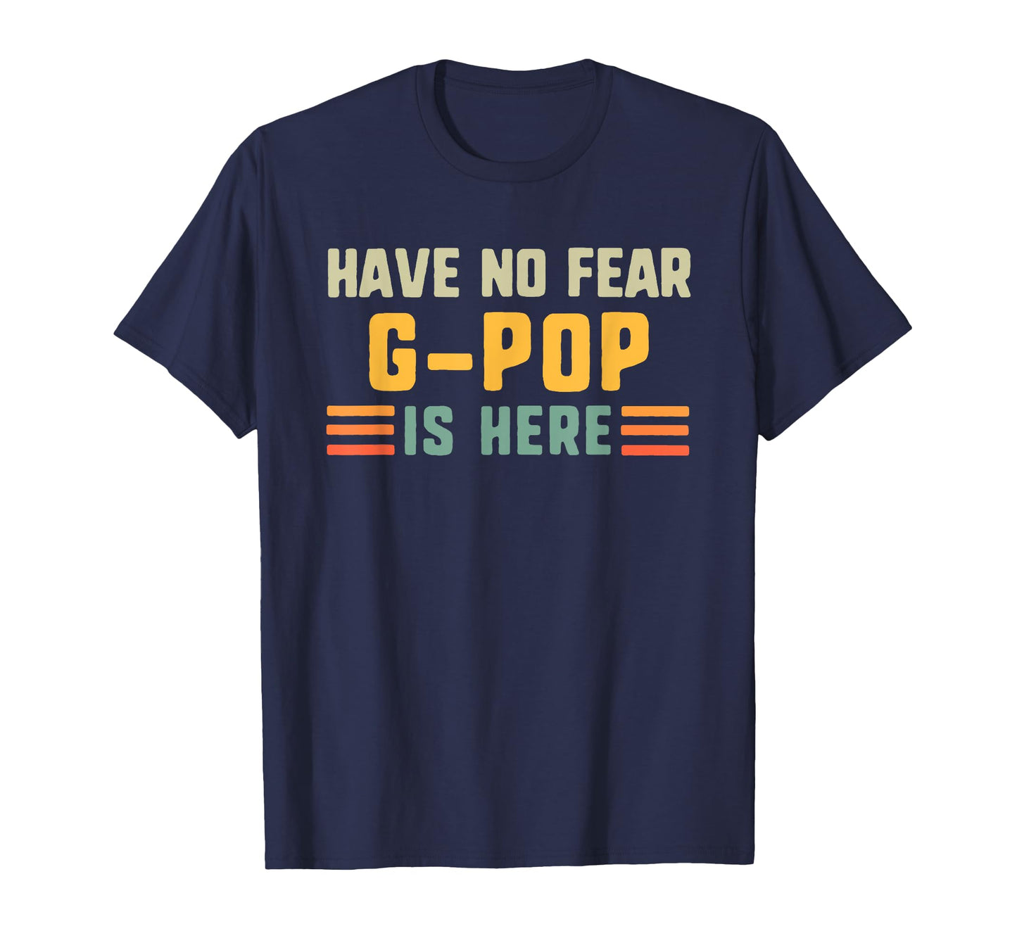 Have No Fear G-Pop Is Here Funny Vintage GPop T-Shirt