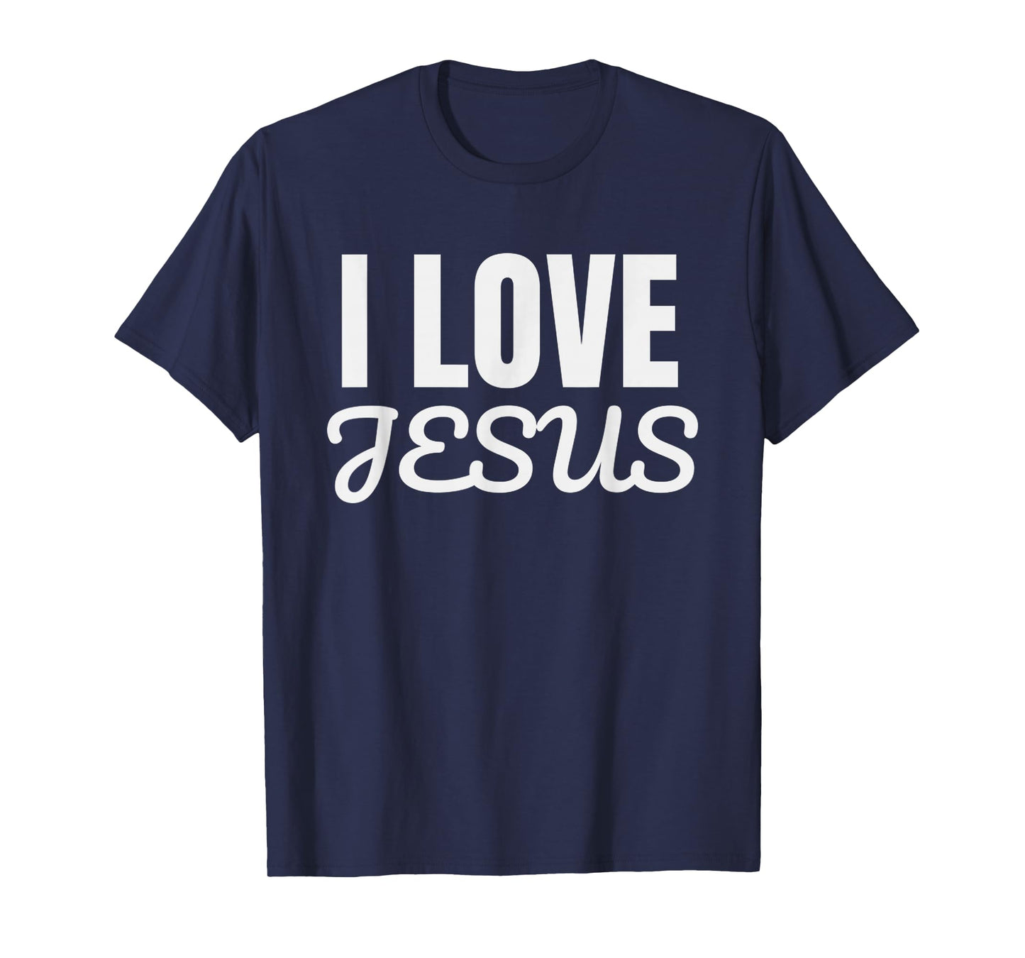 Funny I Love Jesus - Jesus Love You Christian Faith T-Shirt