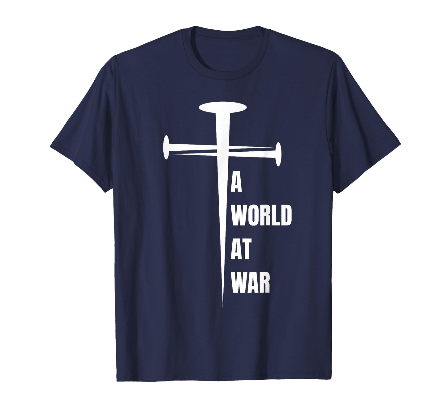 A World at War Christian, Faith, Unity & Peace in Christ T-Shirt