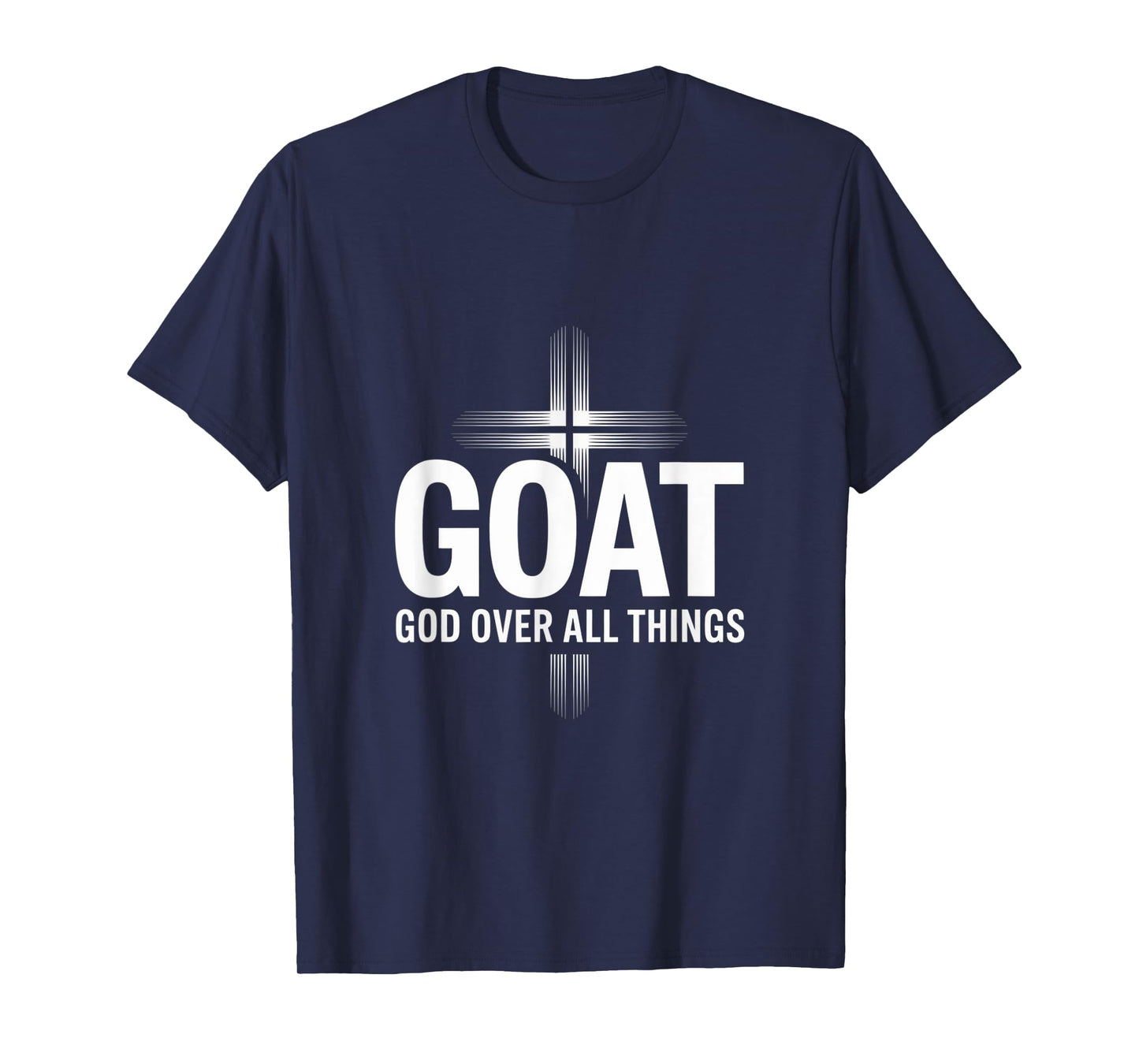 GOAT God Over All Things Christian T-Shirt
