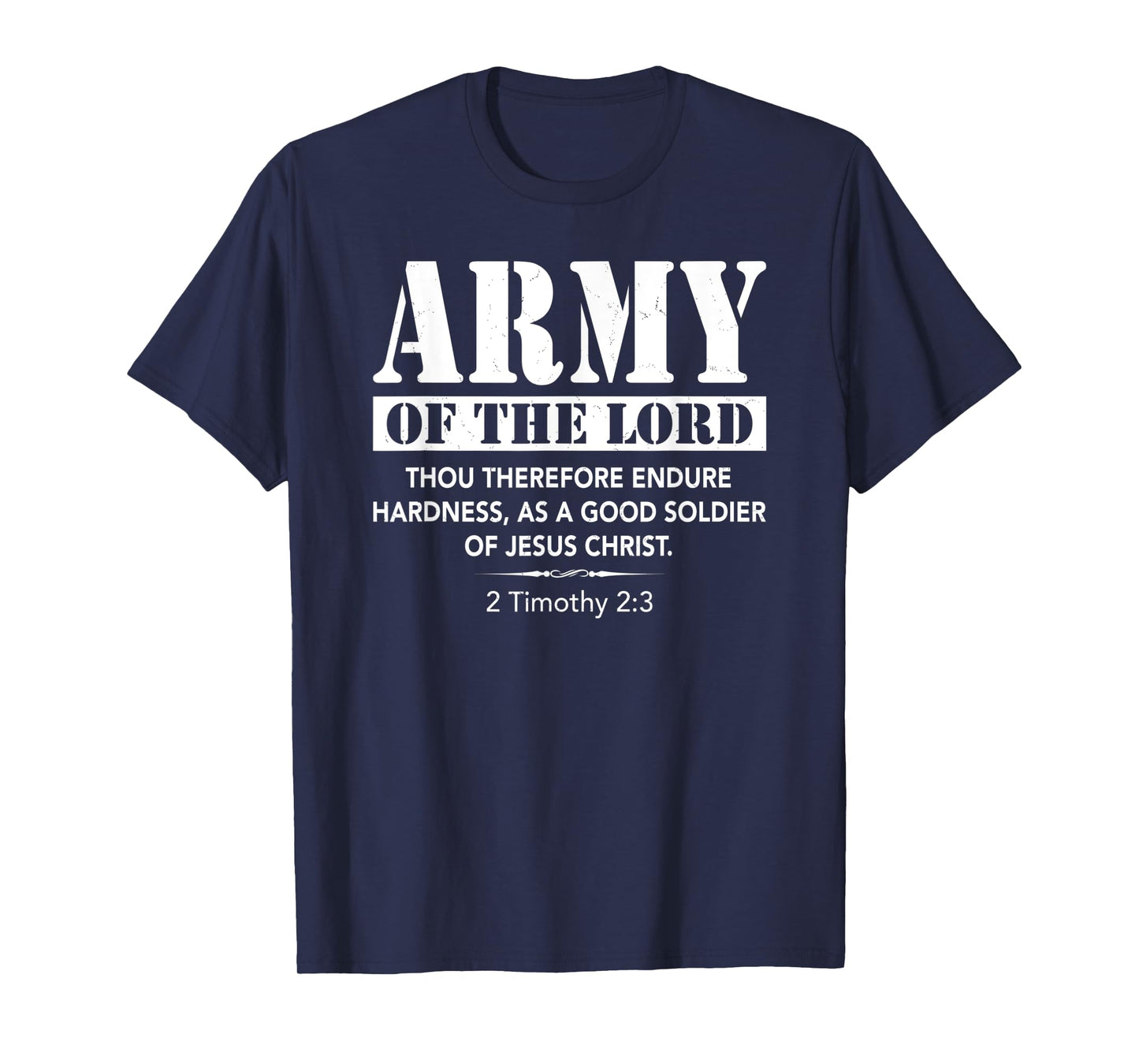 Army Of The Lord 2 Timothy 2:3 Bible Verse Jesus Christian T-Shirt