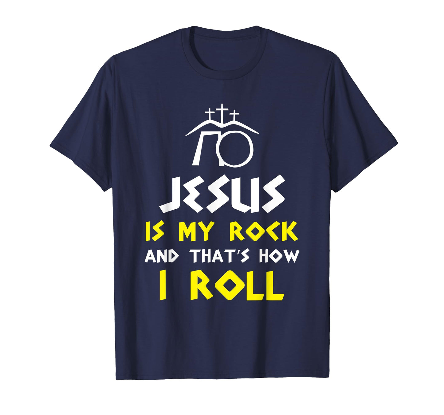 Jesus Is My Rock And That’s How I Roll T-Shirt