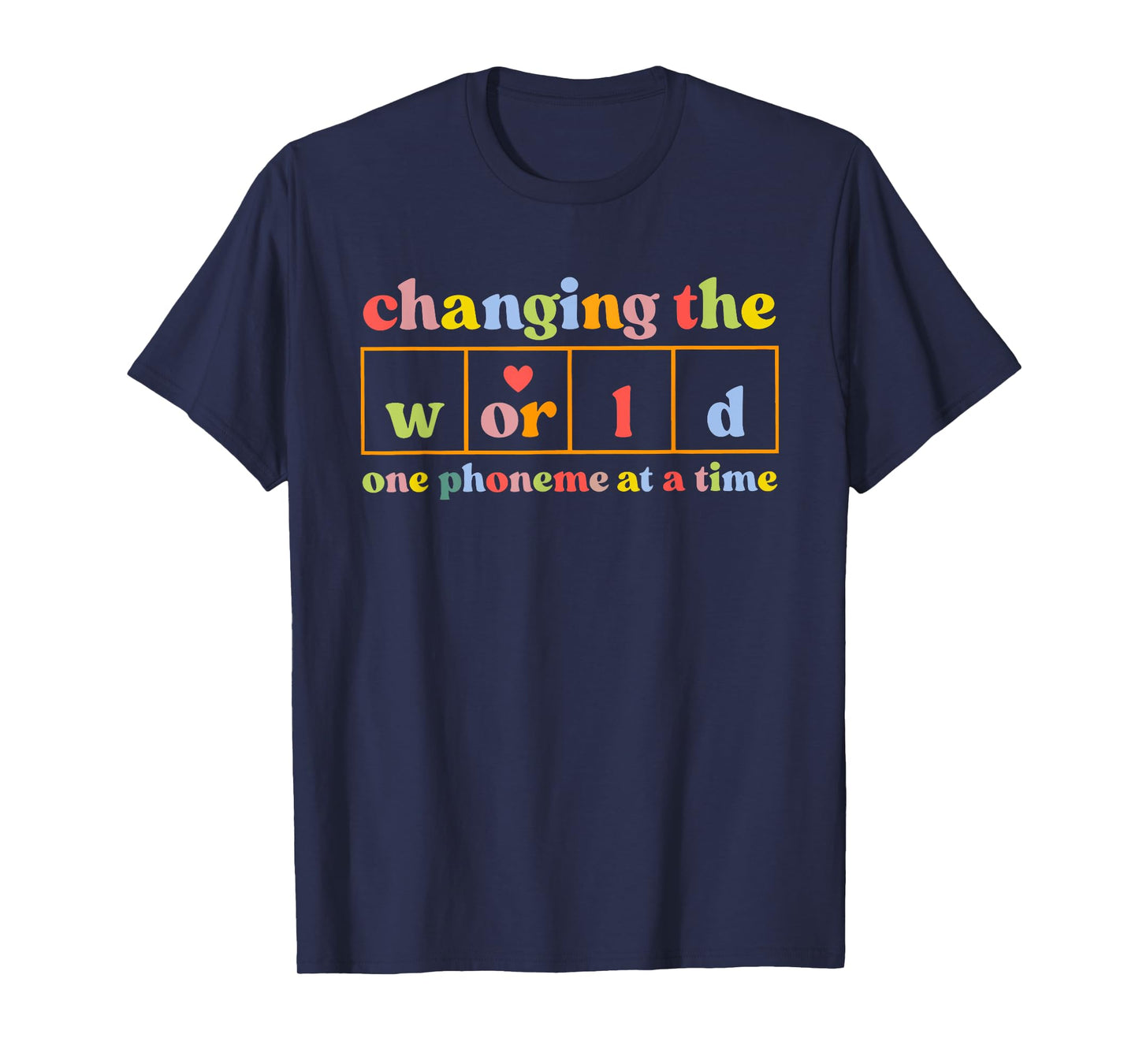 Changing The World One Phoneme At A Time Funny Saying Quote T-Shirt