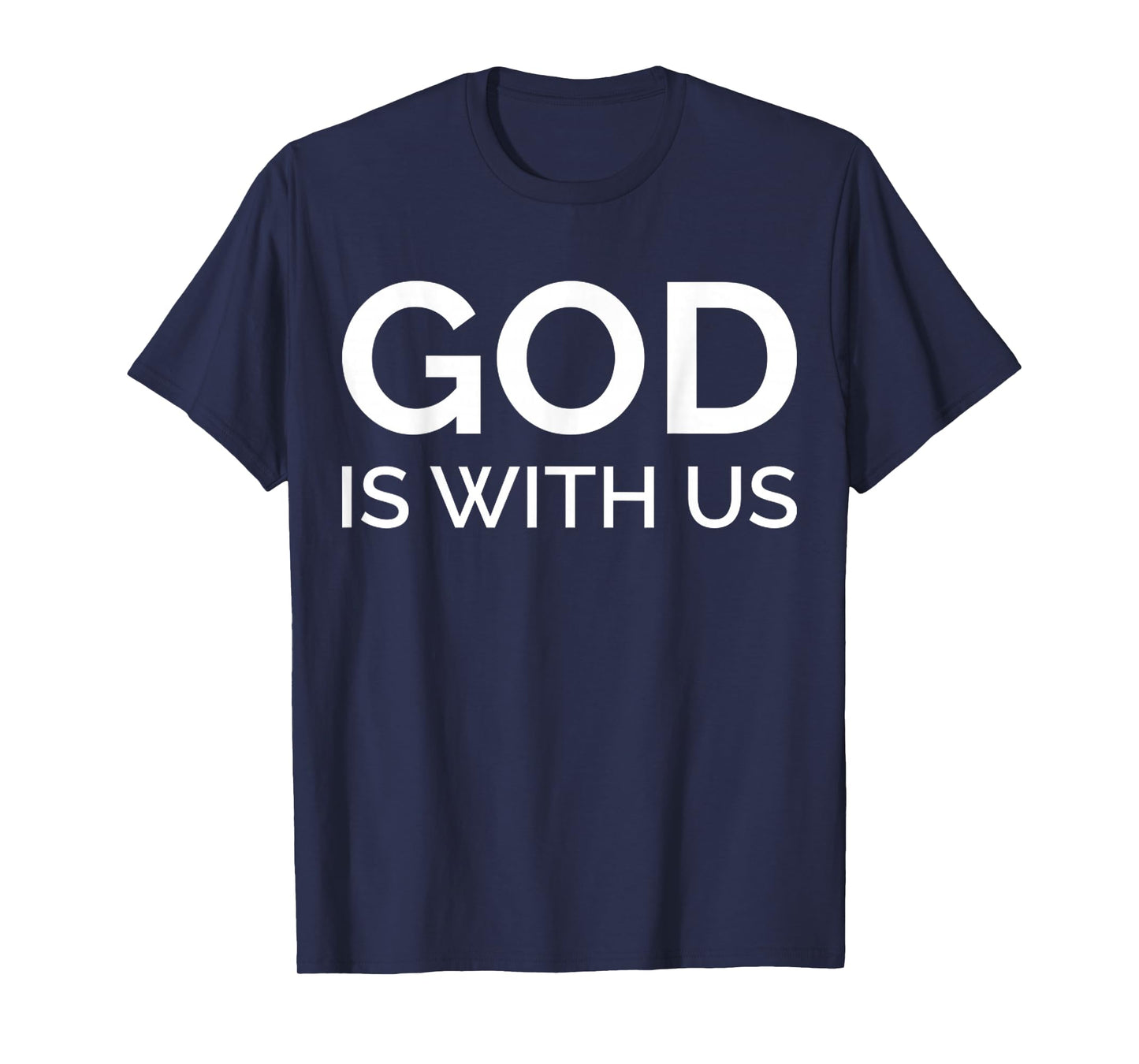 Funny God is with Us - Religious Christian Quote Tee T-Shirt