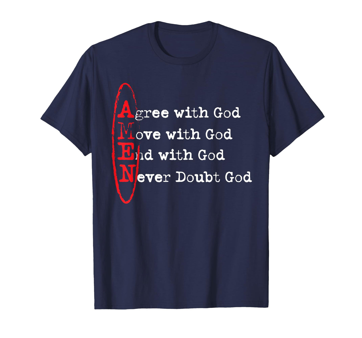 Amen Agree With God Move With God End With God T-Shirt