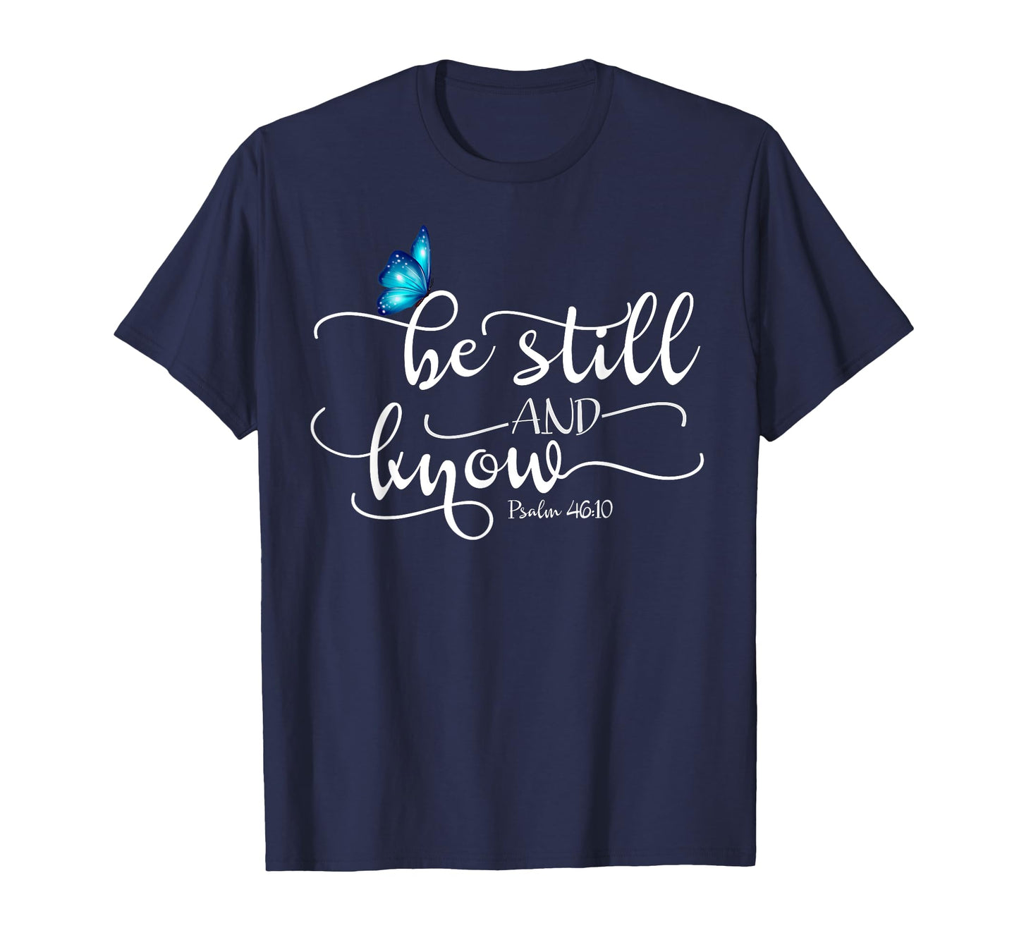 Be Still & Know Butterfly T-Shirt