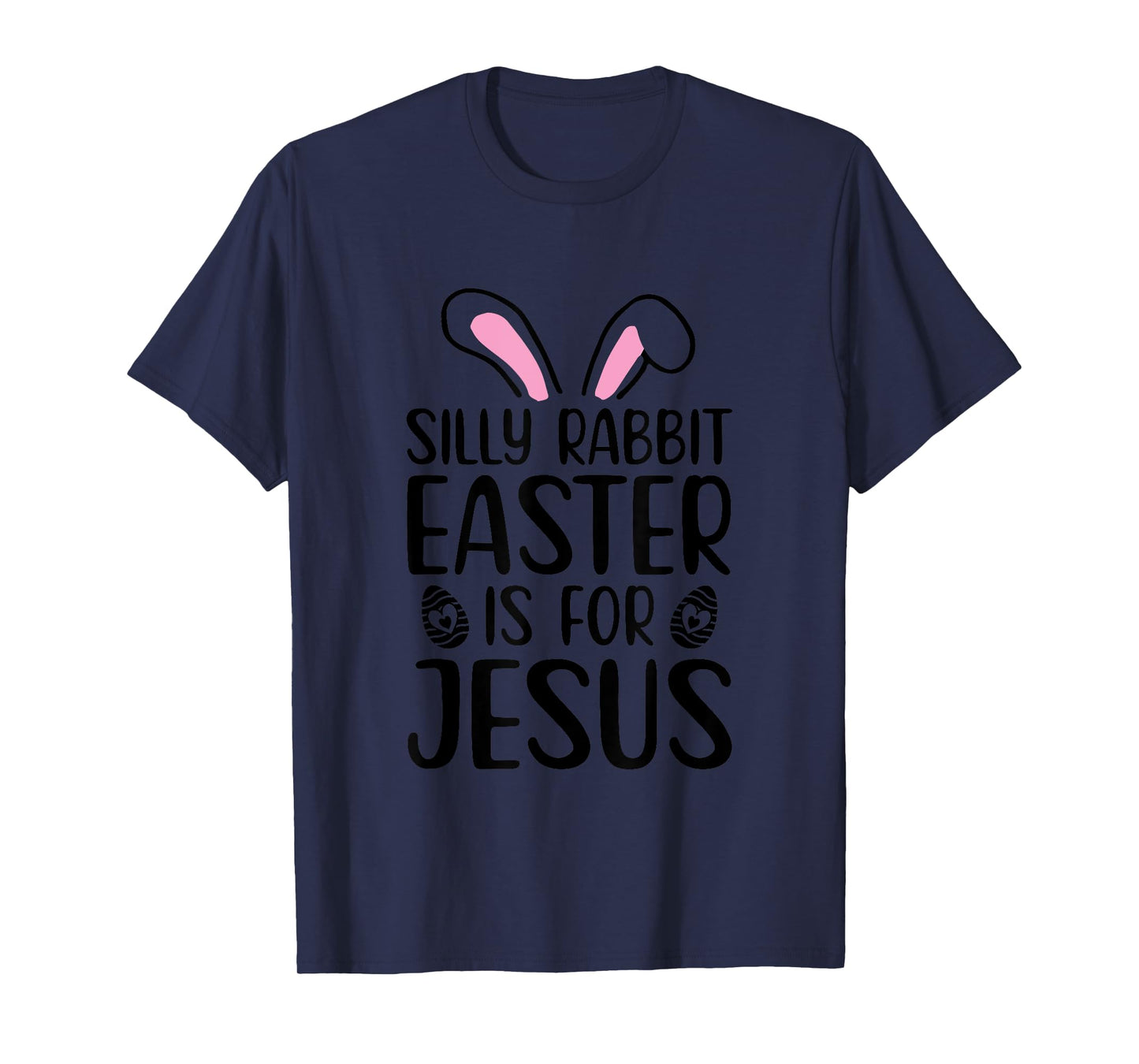 Silly Rabbit Easter Is For Jesus Easter Day T-Shirt