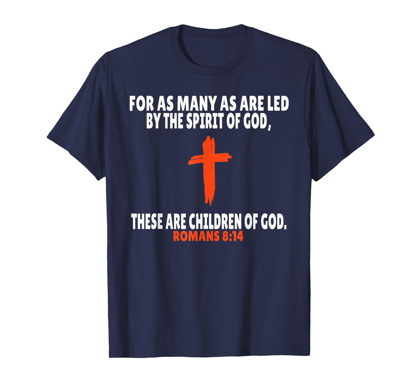 Romans 8:14 Bible Verses Scripture T-Shirt
