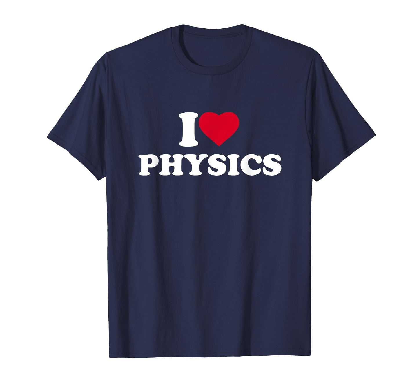 I Love Heart Physics Lover Physicist Student Science T-Shirt