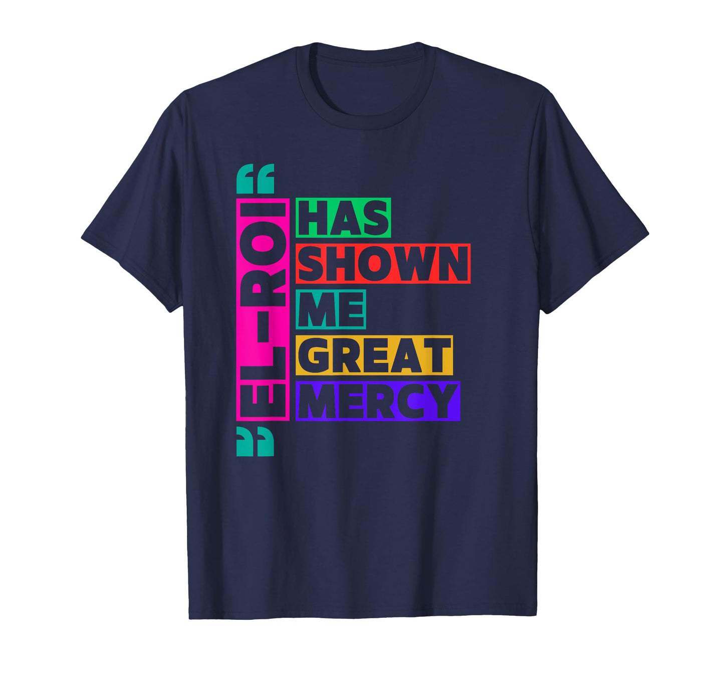 El Roi Has Shown Me Great Mercy - NSPPD Morning Prayer T-Shirt