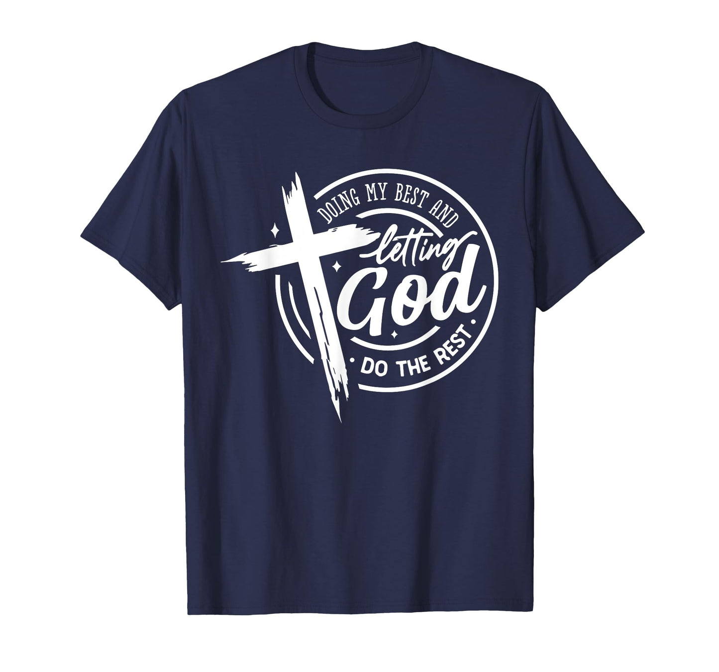 Doing My Best And Letting God Do The Rest Prayer Bible Verse T-Shirt