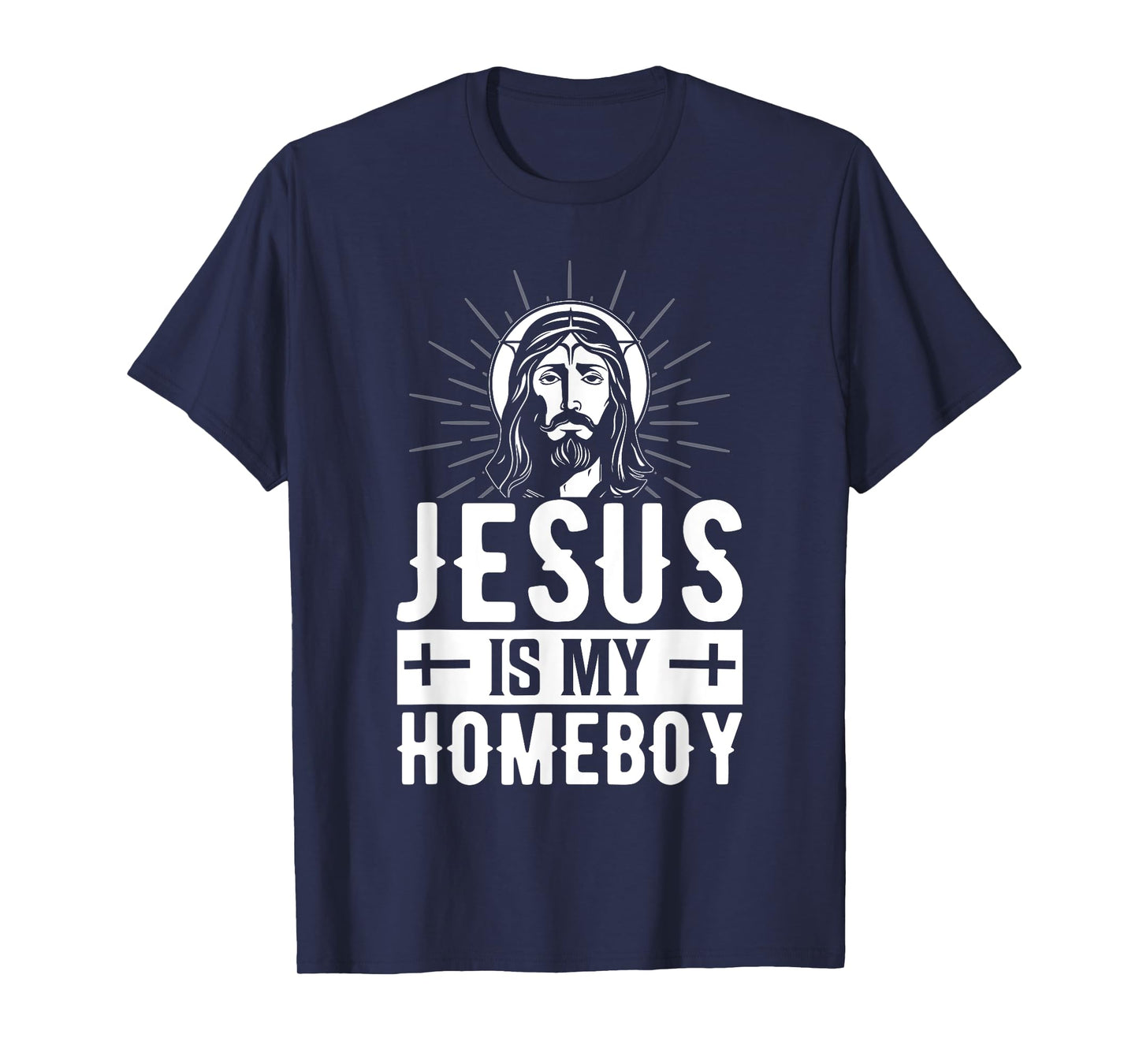 Jesus Is My Homeboy I Jesus T-Shirt
