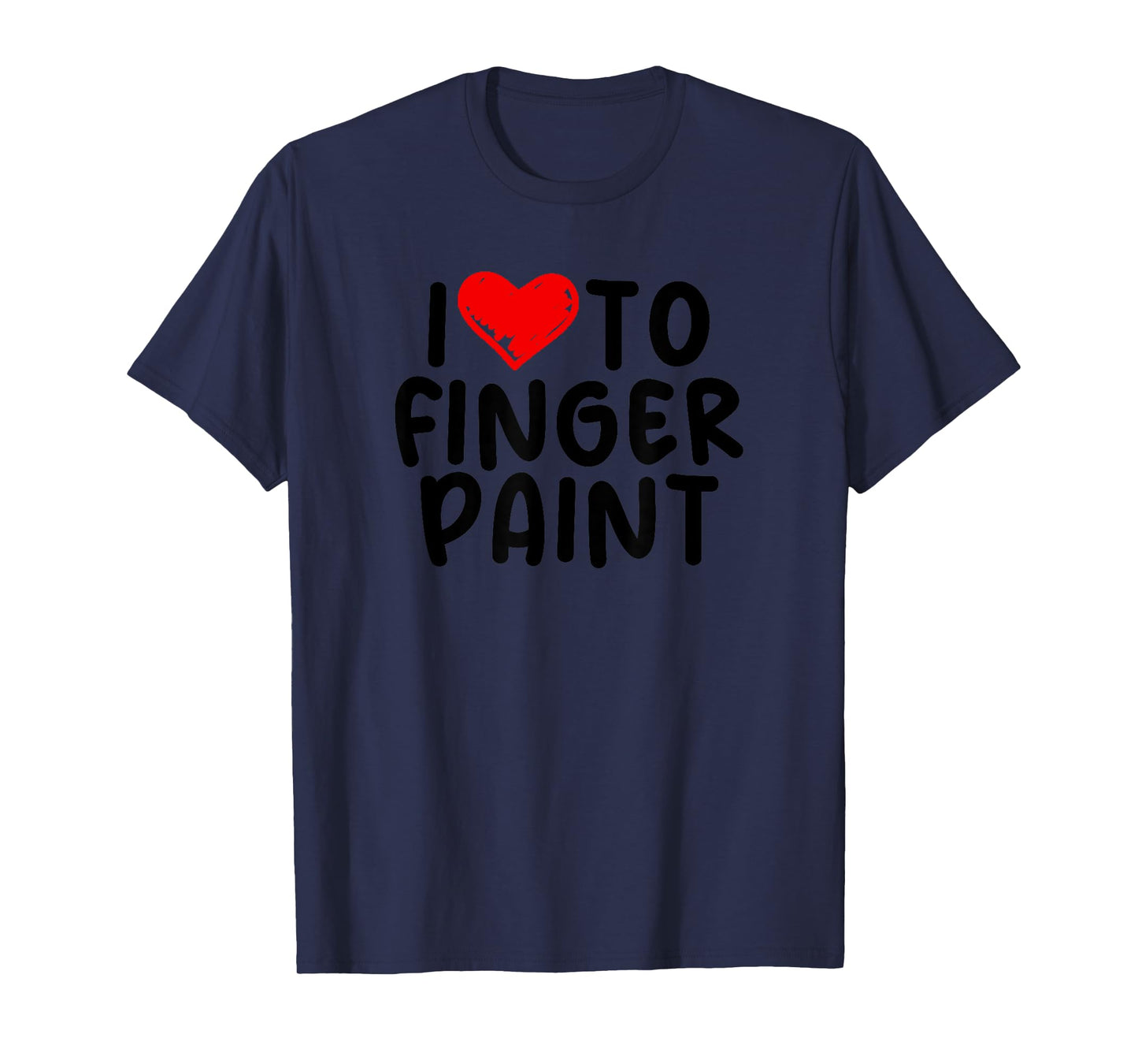 Funny Men's Raunchy Vulgar Couples I Love To Finger Paint T-Shirt