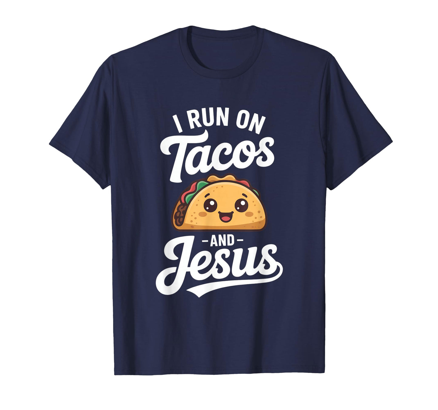 Funny Taco Lover I Run on Tacos and Jesus T-Shirt