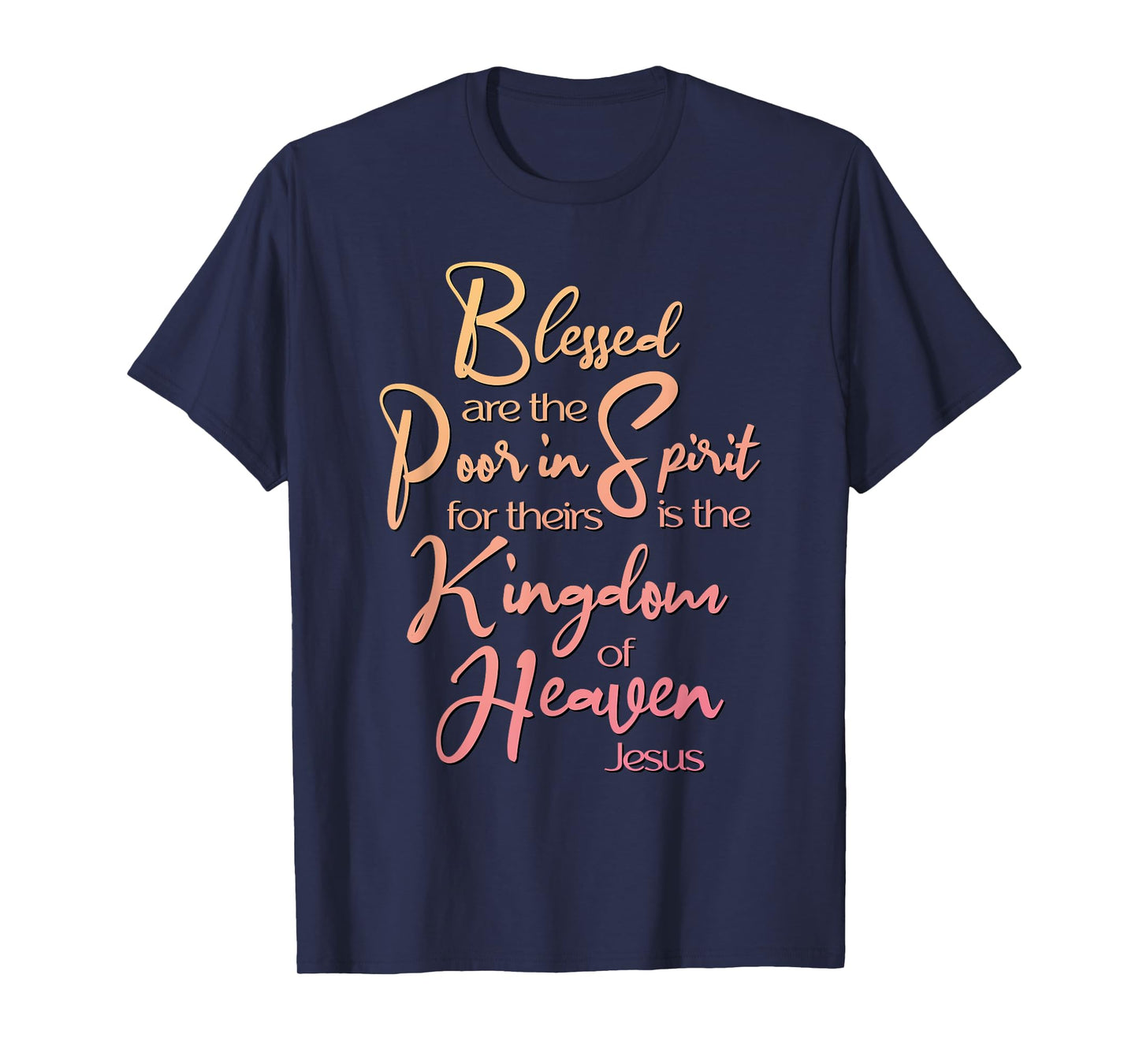 Blessed Are, Beatitude, Sermon on the Mount, Jesus Quote T-Shirt