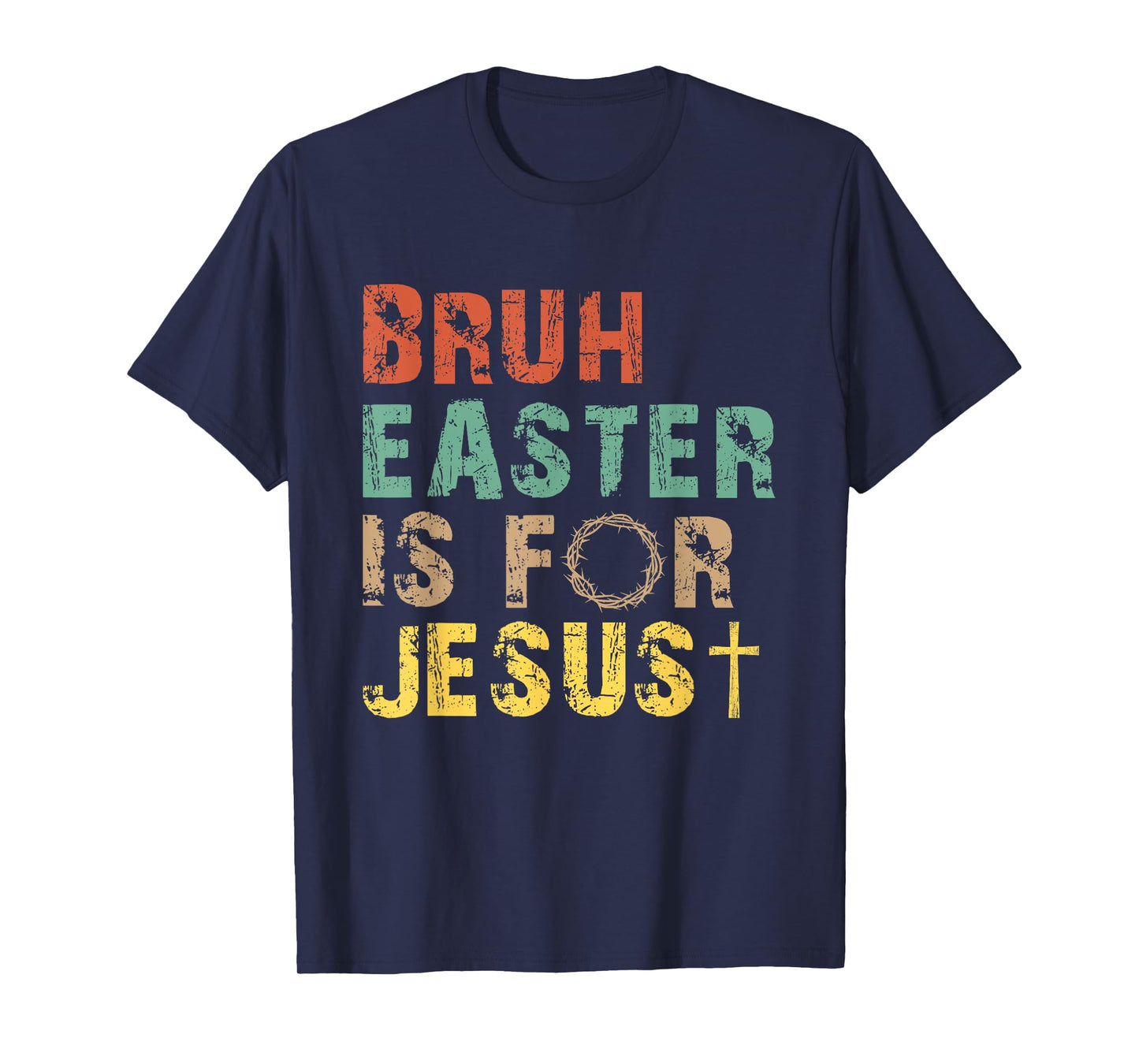 Bruh Easter Is For Jesus Christian Religious Men Women Kids T-Shirt