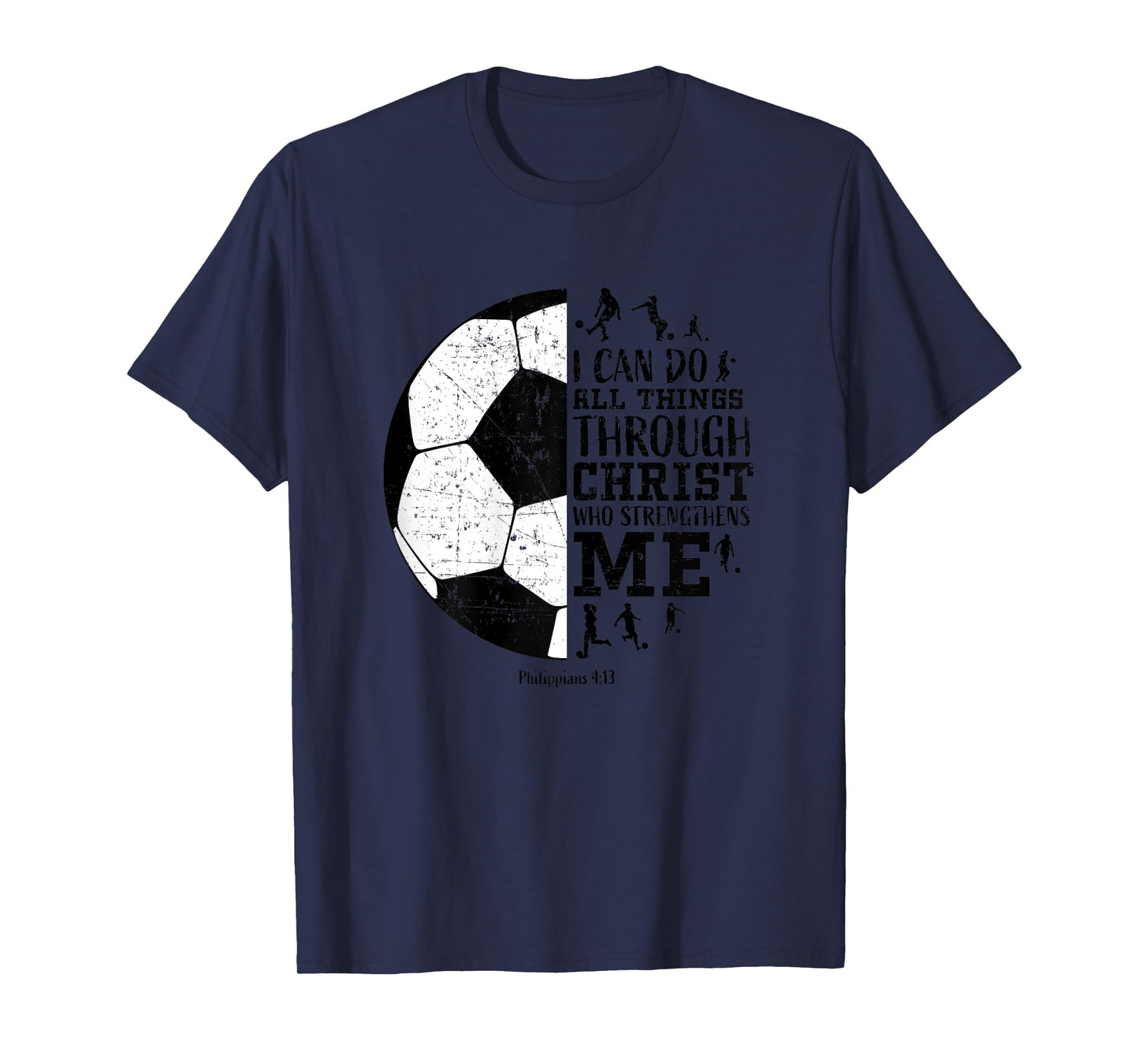 Soccer Shirts Teen Girls Women Youth Gifts Philippians 4 13 T-Shirt