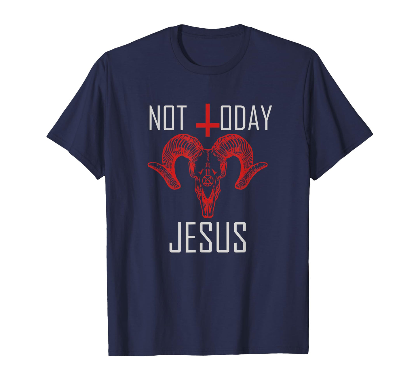 Not Today Jesus Satanic Anti Religion T-Shirt