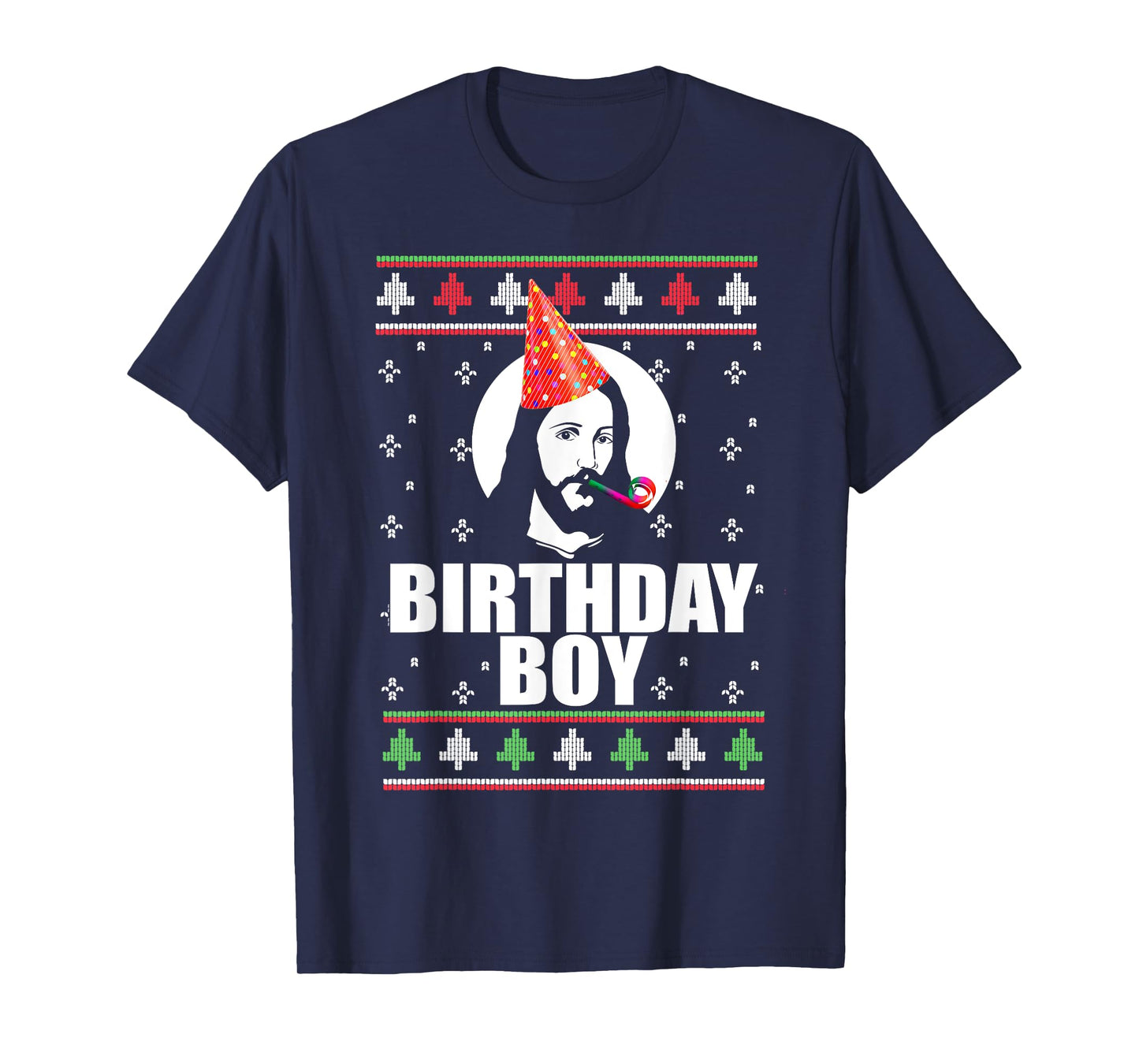 BIRTHDAY BOY! Jesus Christ Funny Ugly Christmas Sweater Meme T-Shirt
