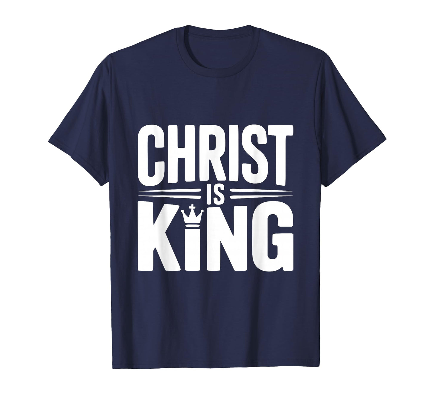 Christ is King Faithful Believer Christian T-Shirt