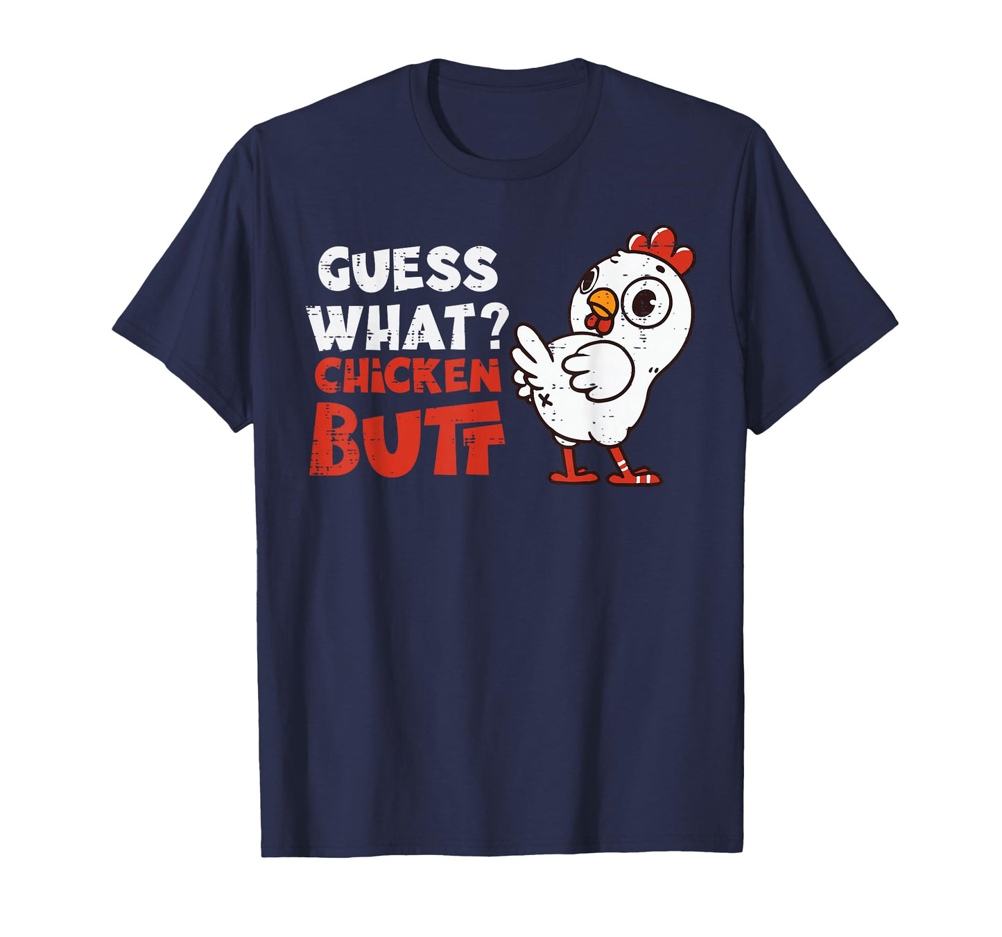 Guess What Chicken Funny Saying Farm Humor Joke Men Women T-Shirt