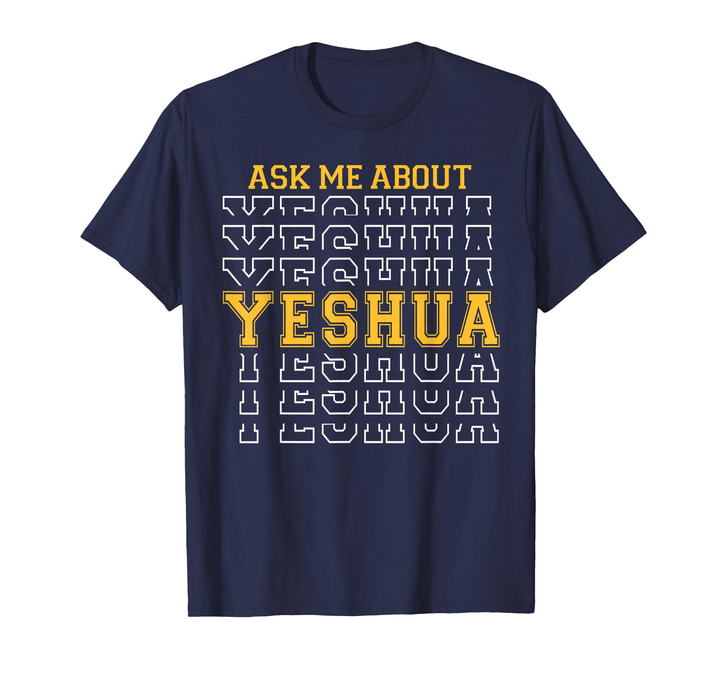Ask Me About Yeshua Hebrew Jesus Christians Faith T-Shirt