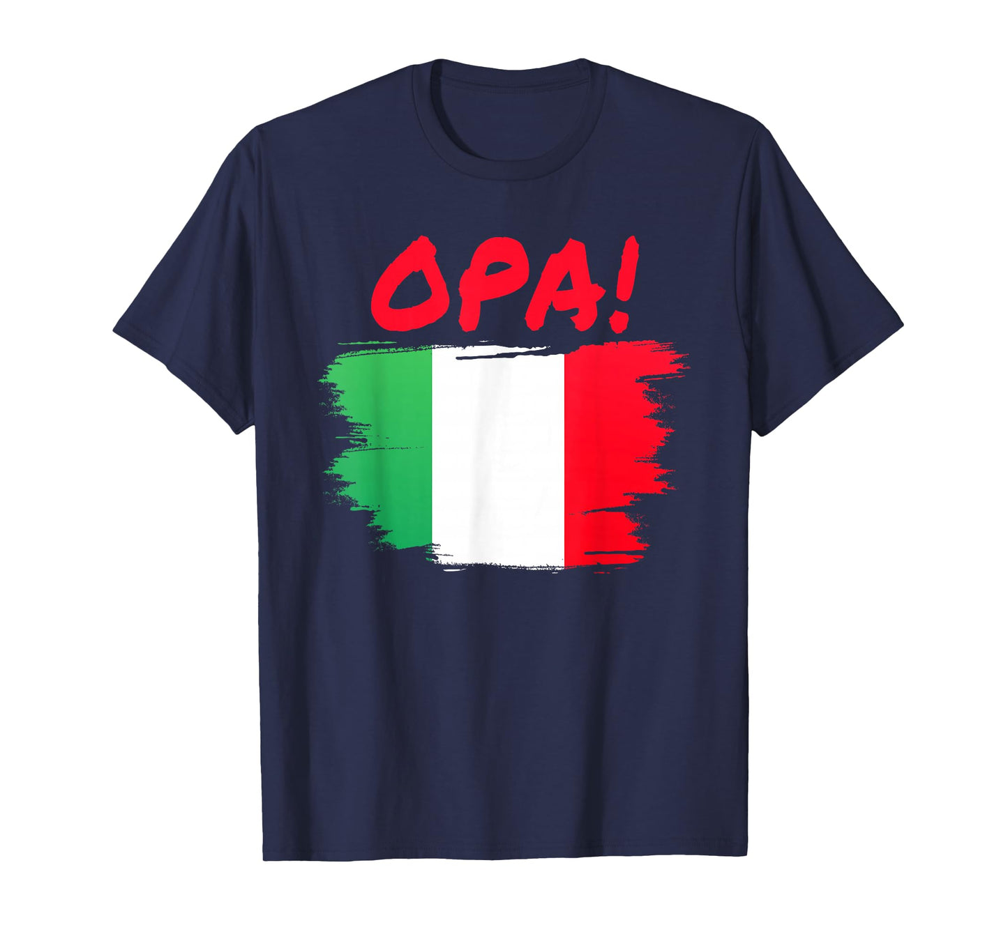 OPA! Funny Traditional Greek Italian Flag Quote T-Shirt