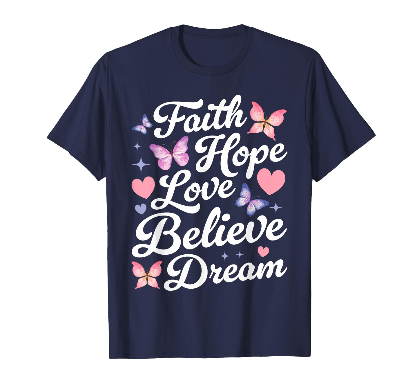Butterfly Christian Faith Hope Love Believe Dream Insect T-Shirt