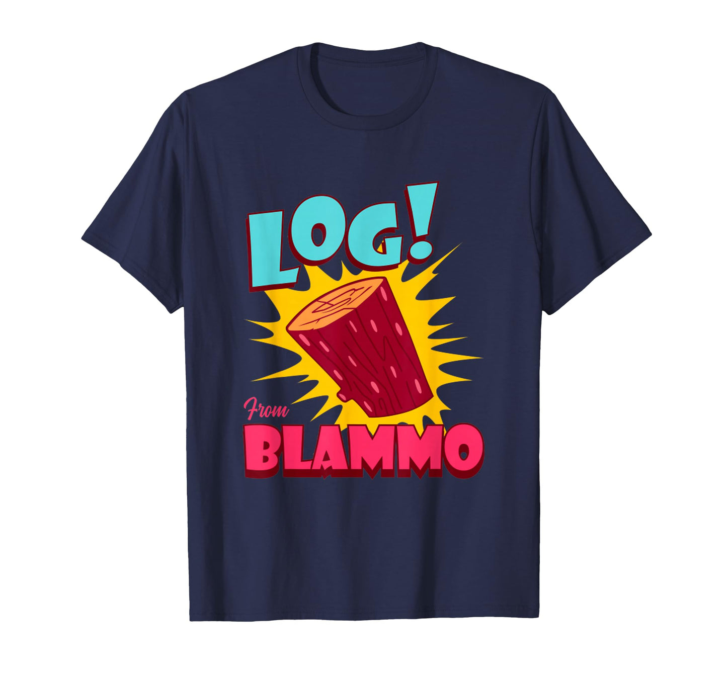 Log From Blammo Ren And Stimpy Funny Quote Saying T-Shirt