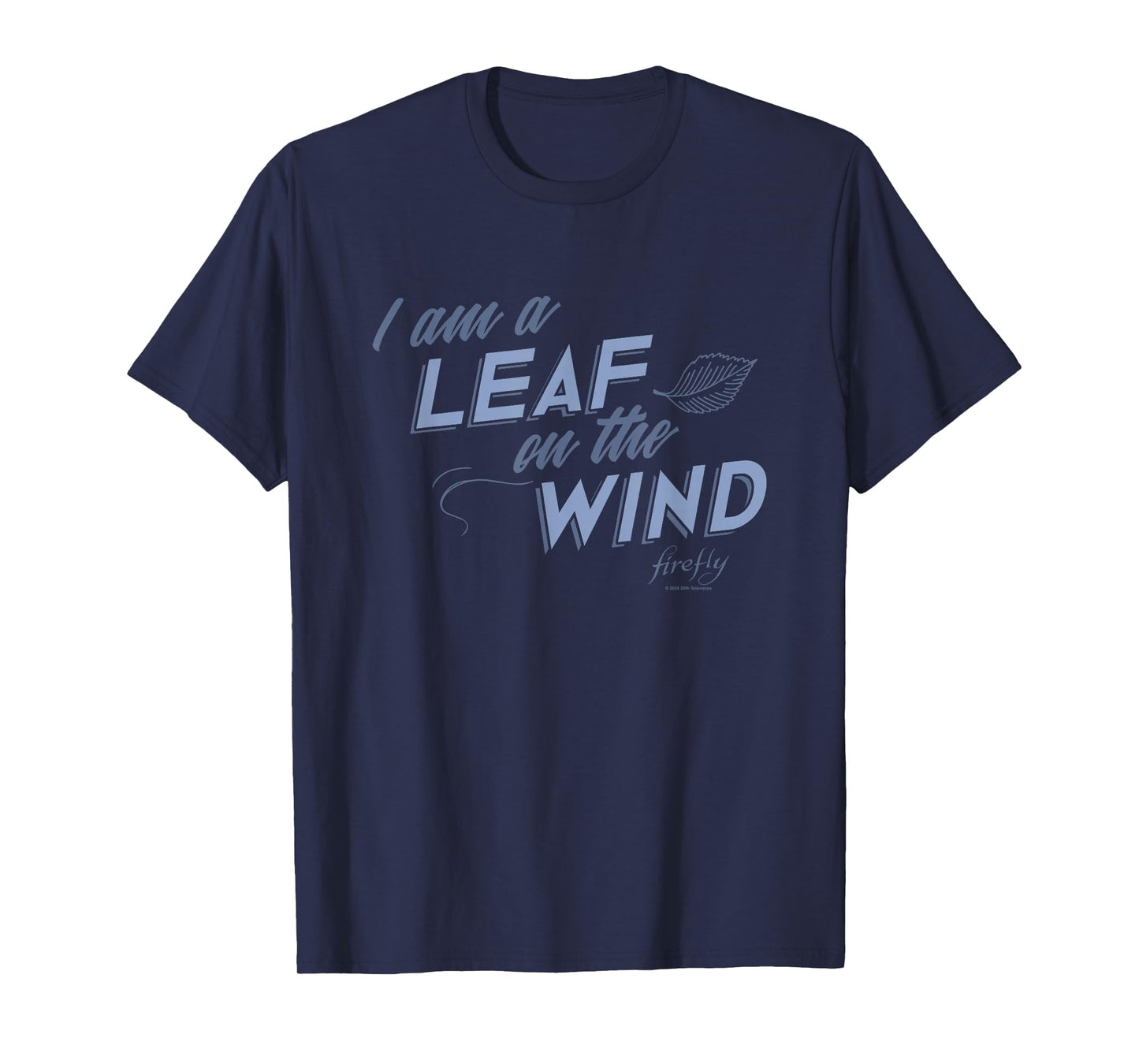 Firefly I Am A Leaf On The Wind Big Chest Text Logo T-Shirt