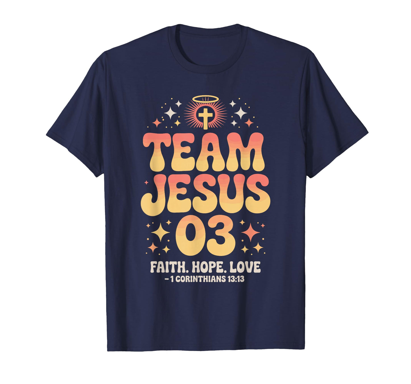 Christian - Team Jesus 03 Faith Hope Love T-Shirt