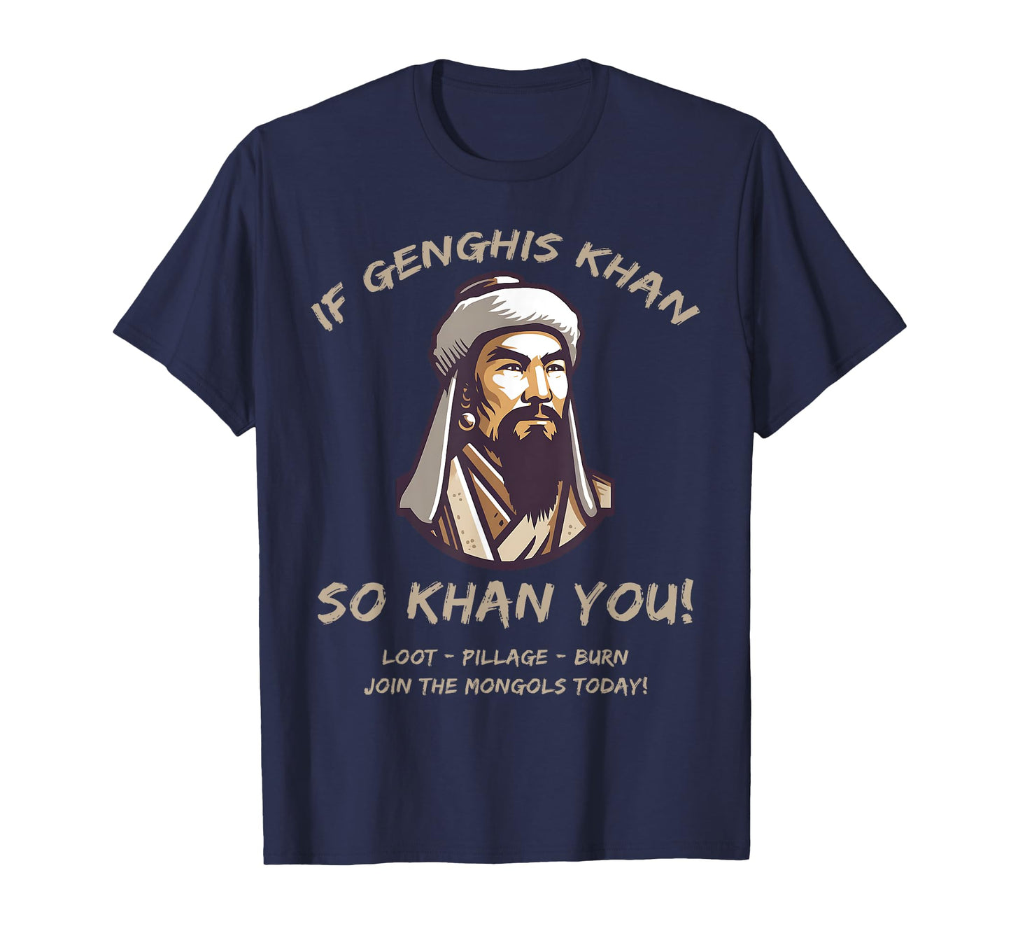 Agema Apparel Funny Mongols Quote Genghis Khan Funny History T-Shirt, Small, Black