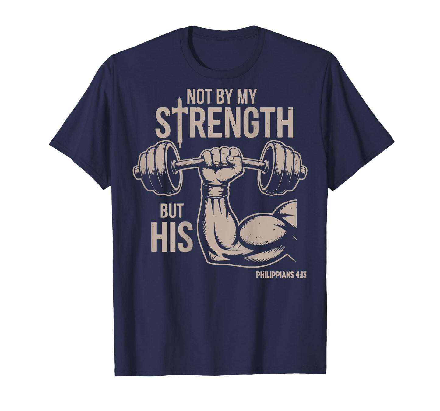 Not by My Strength But His Funny Christian Workout Gym Jesus T-Shirt