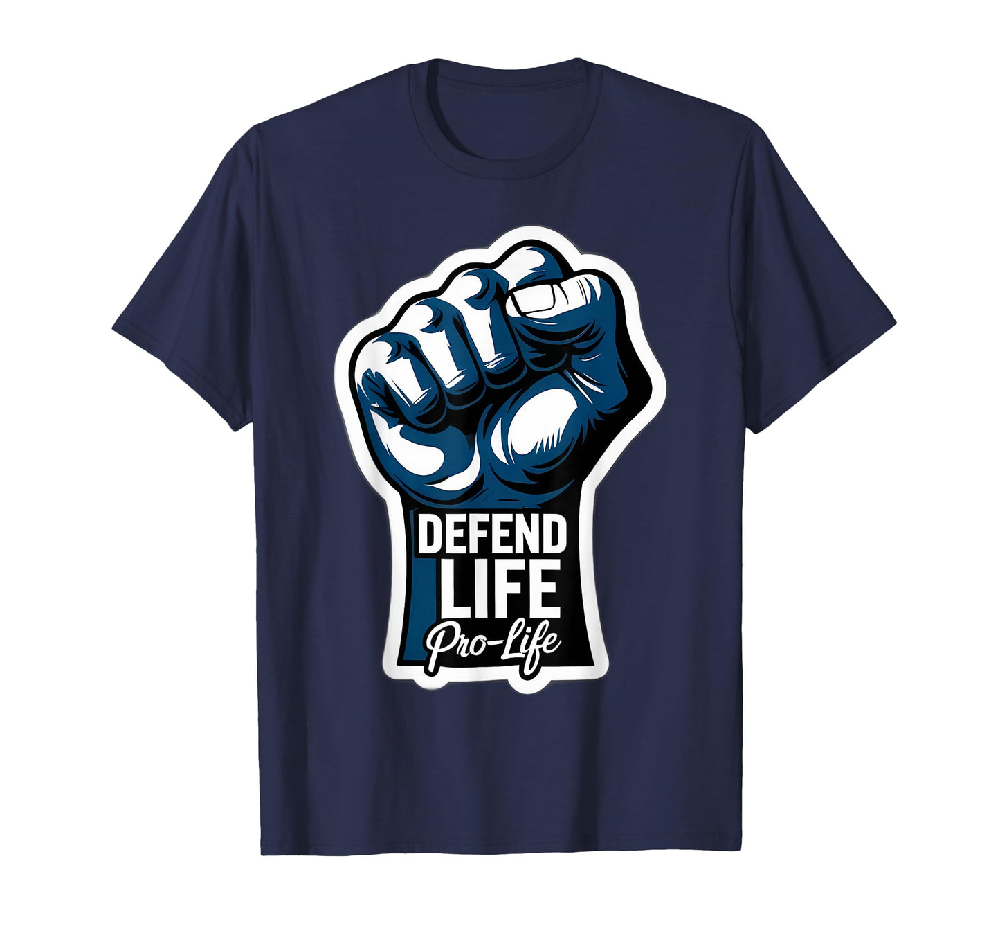 Defend Life Pro-Life Raised Fist Unborn Baby Fetus Pro Life T-Shirt