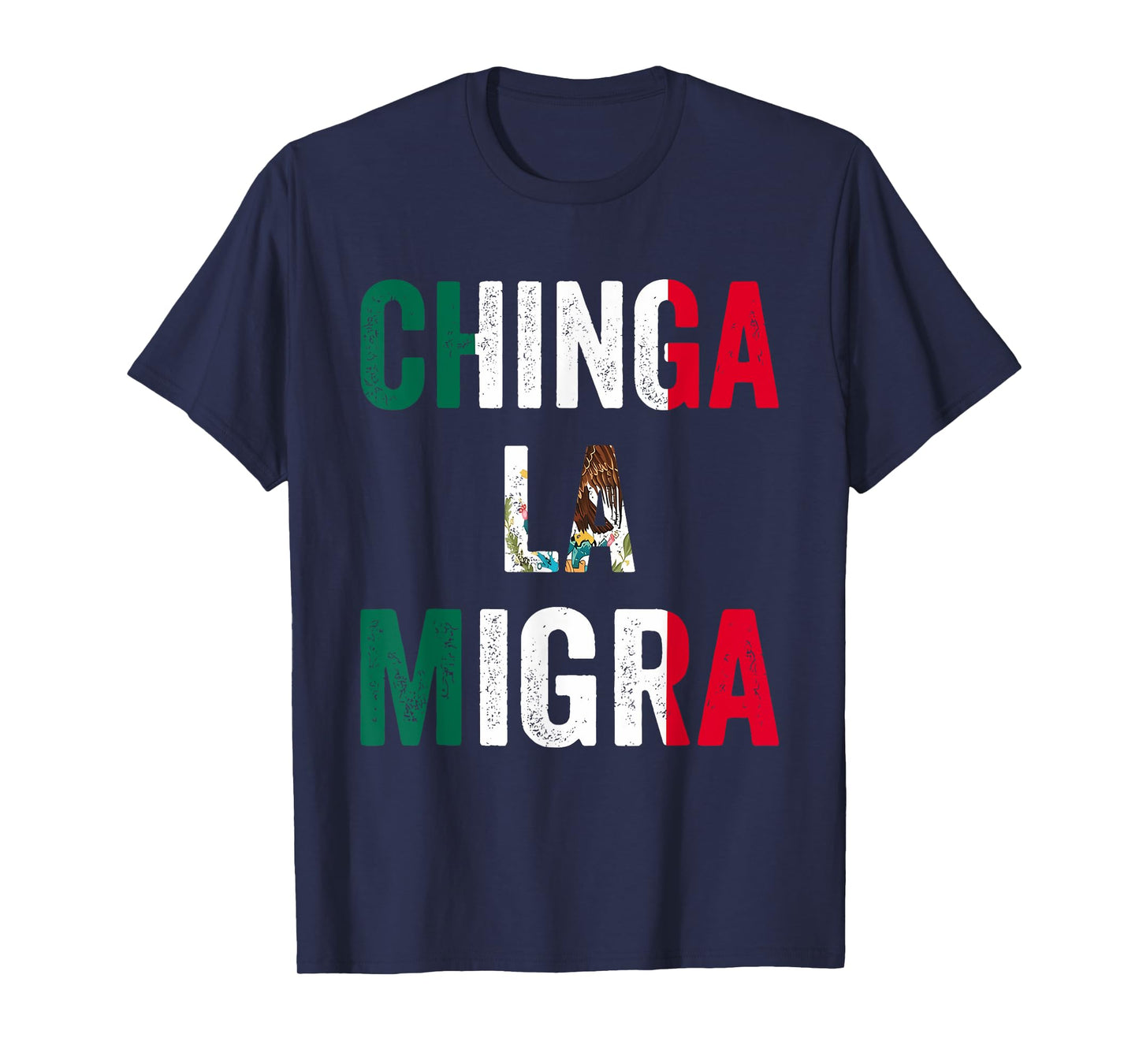 Chinga La Migra Mexico Mexicans Ain't Going Anywhere T-Shirt