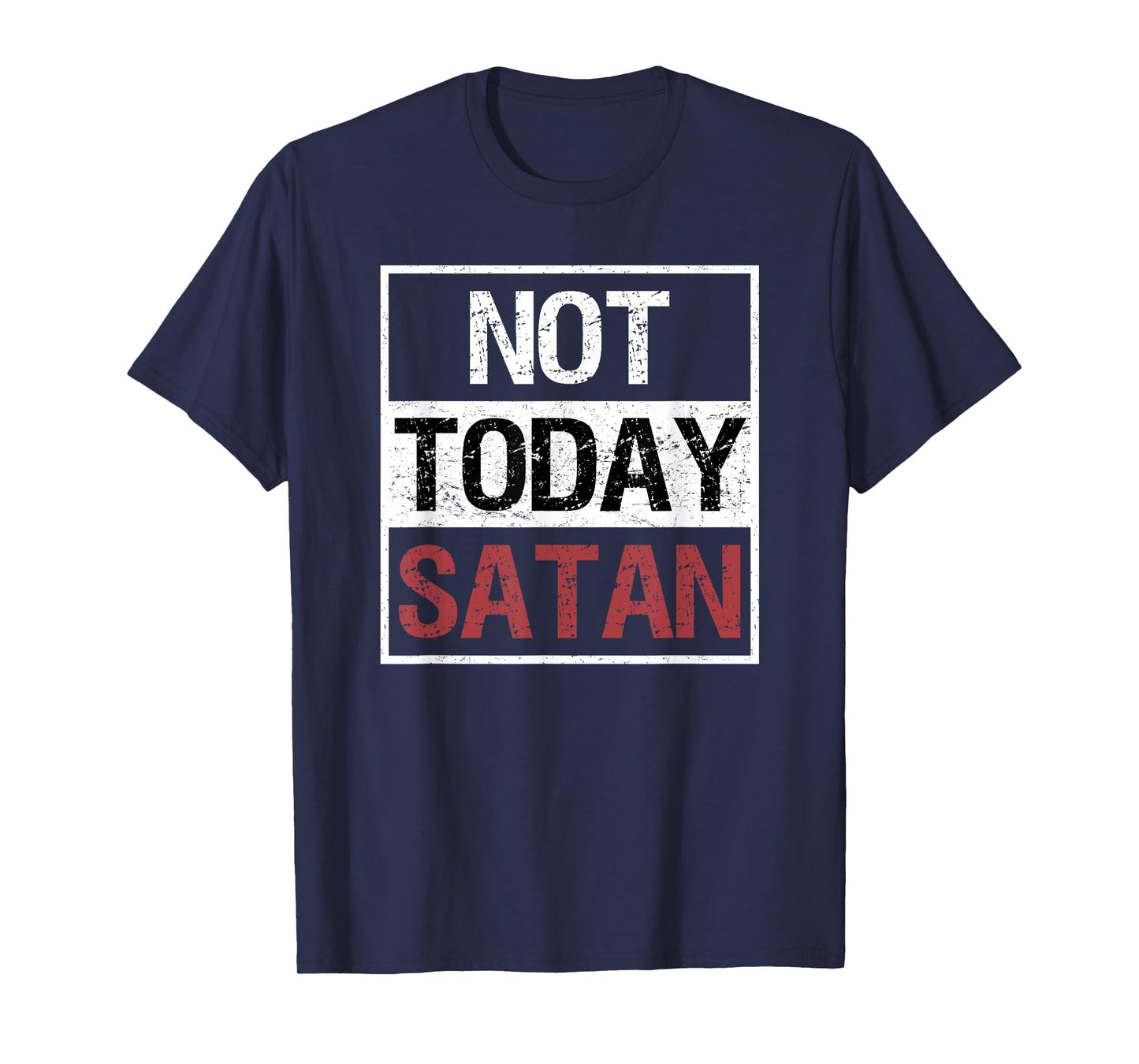 Not Today Satan T-Shirt Funny Saying Christian Love Tshirt T-Shirt