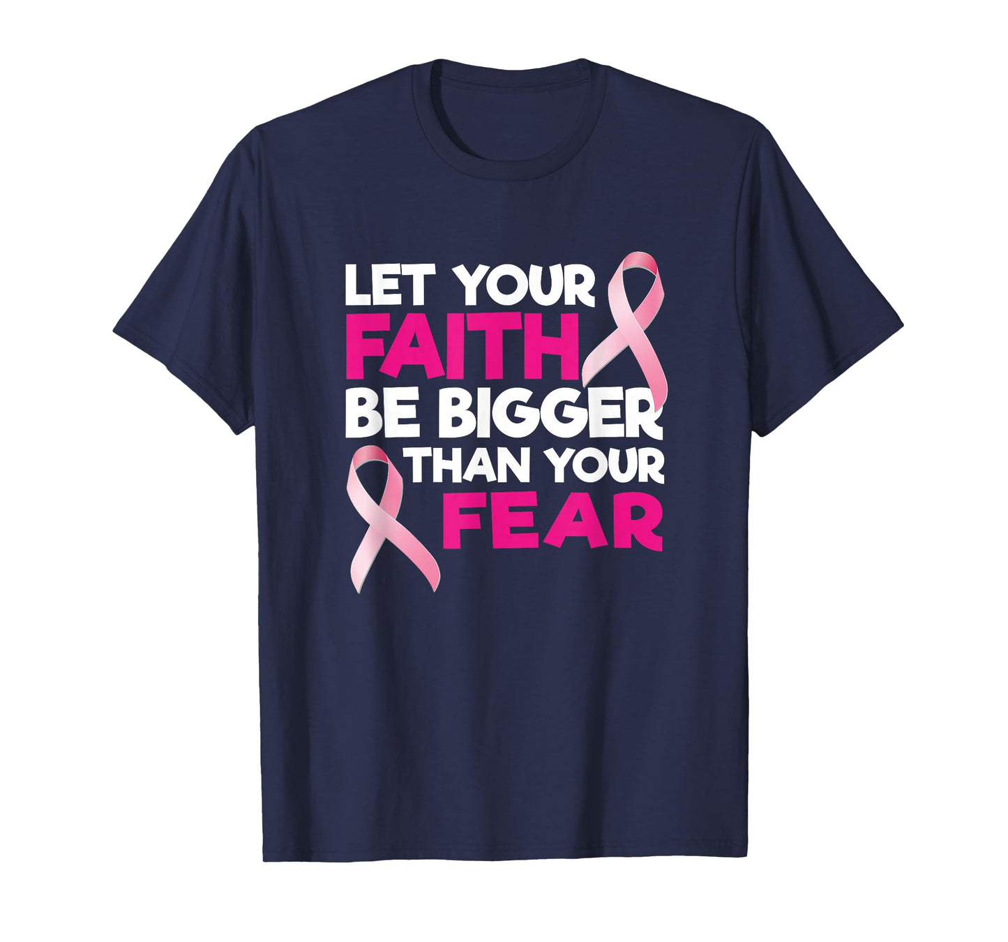 Faith Over Fear Pink Ribbon Breast Cancer Support T-Shirt
