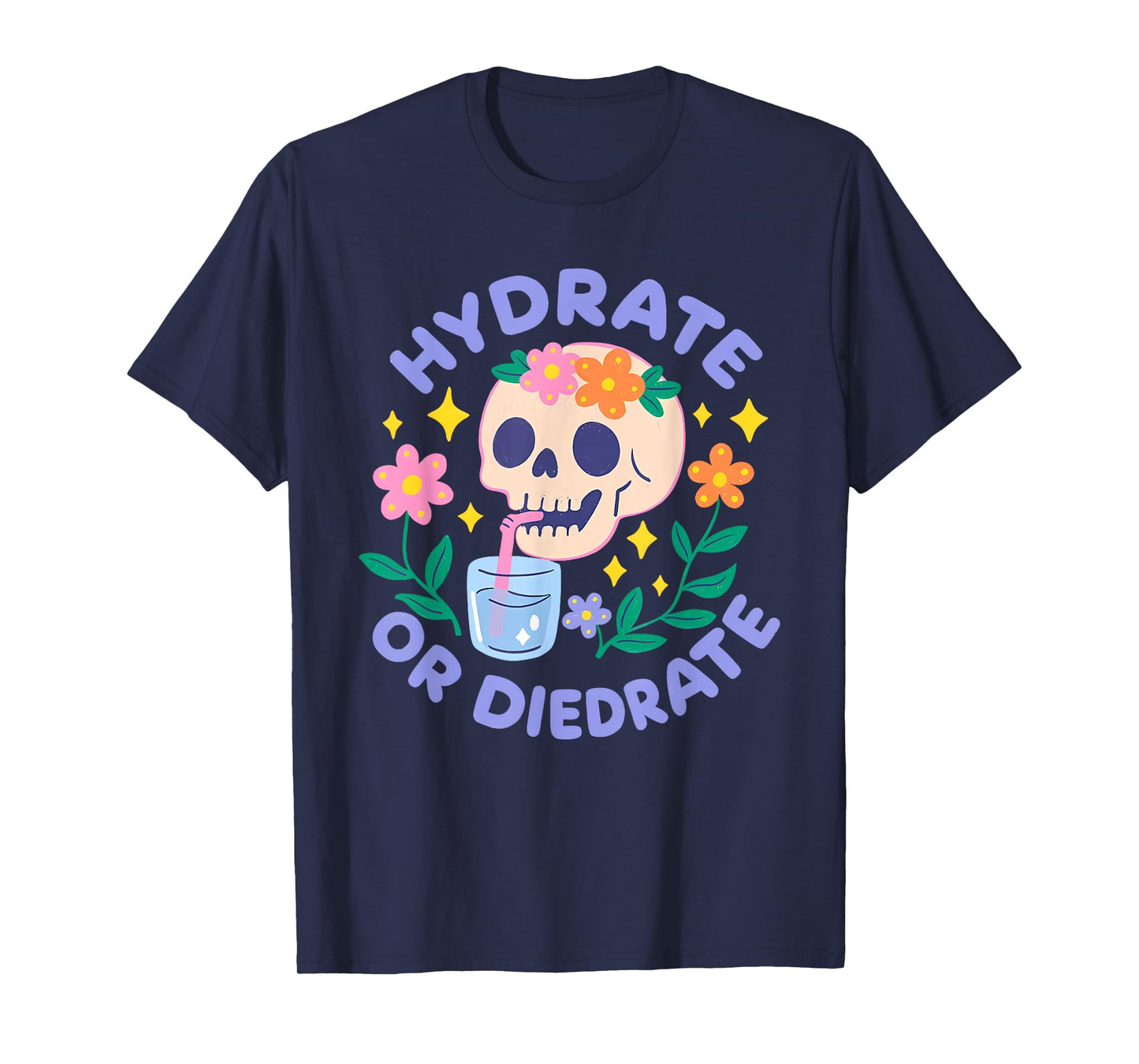 Hydrate Or Diedrate Funny Skull T-Shirt