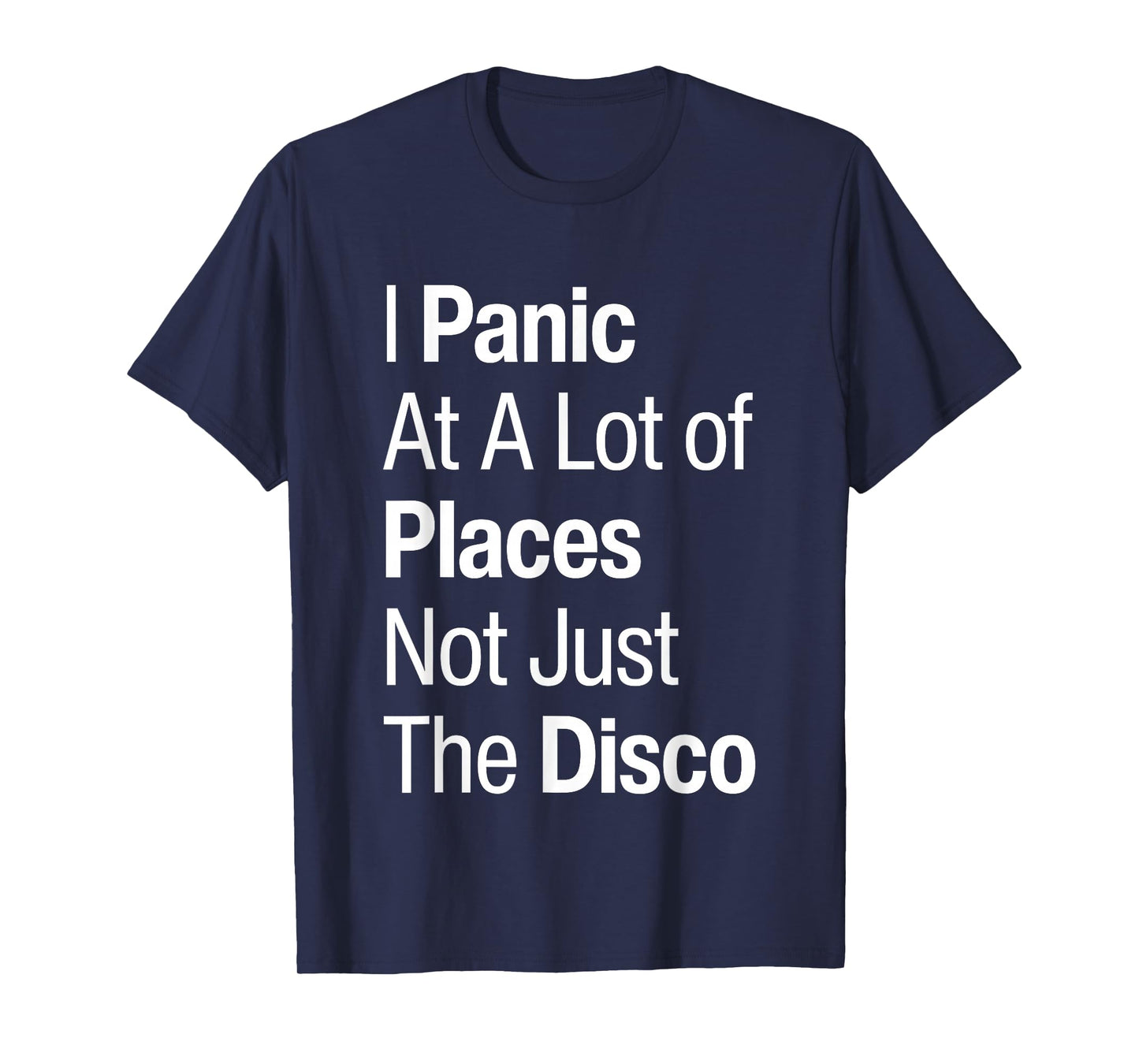 I Panic At A Lot Of Places Not Just The Disco Club Music T-Shirt